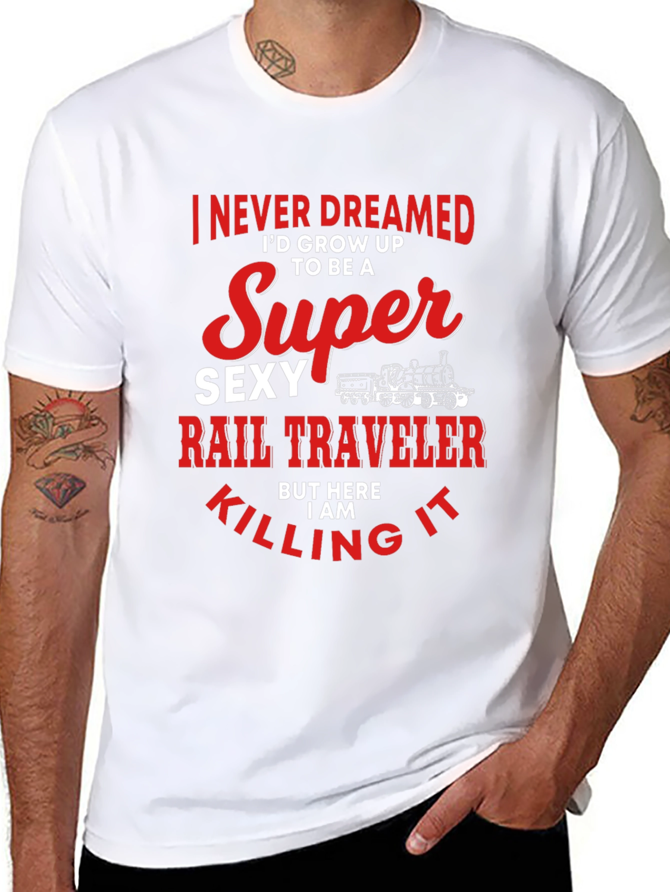 Super Sexy Rail Traveler T-Shirt: Dream Job