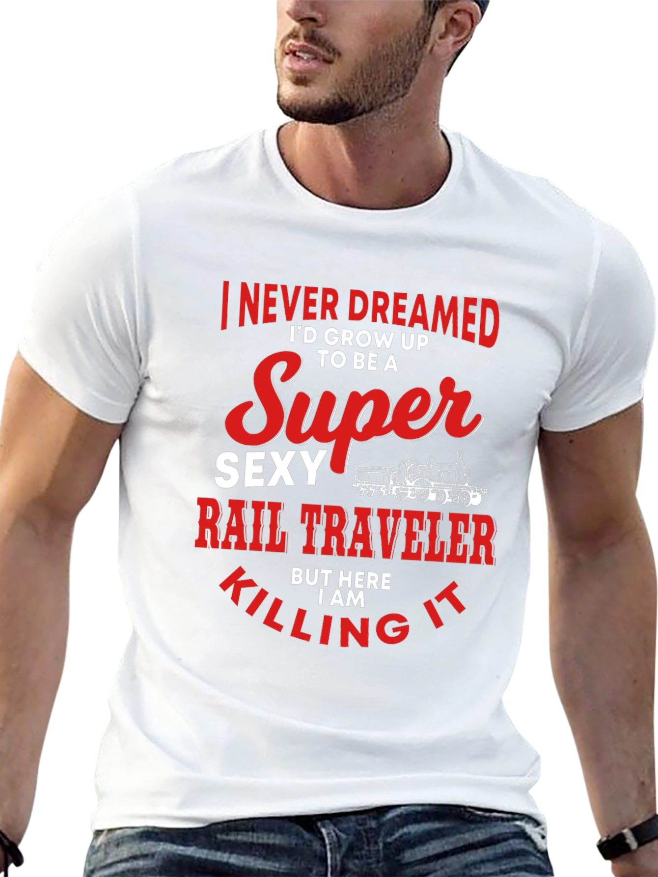 Super Sexy Rail Traveler T-Shirt: Dream Job