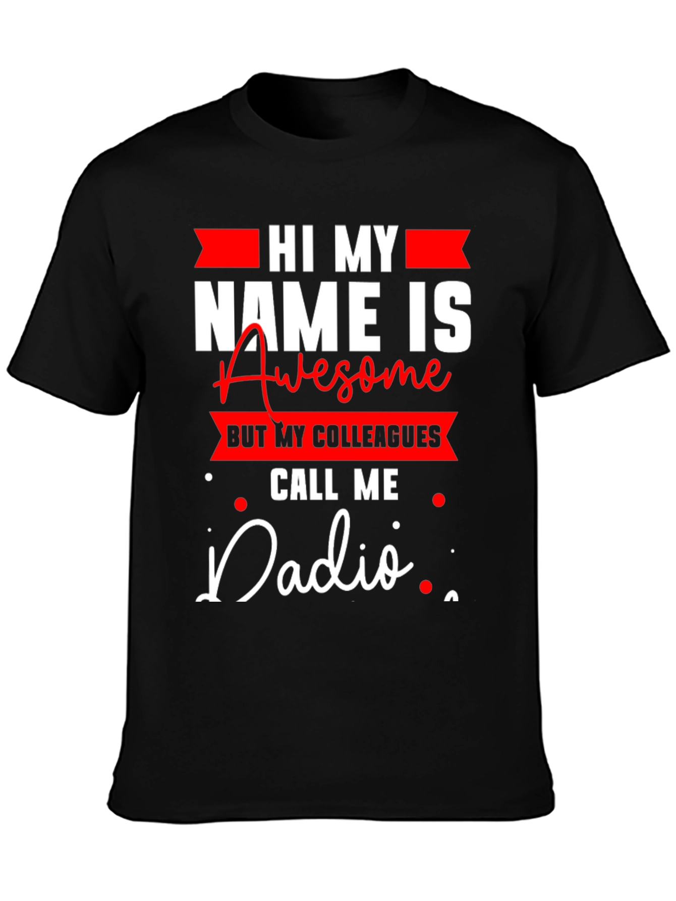 Funny Dadio T-Shirt - Great Gift for Dads