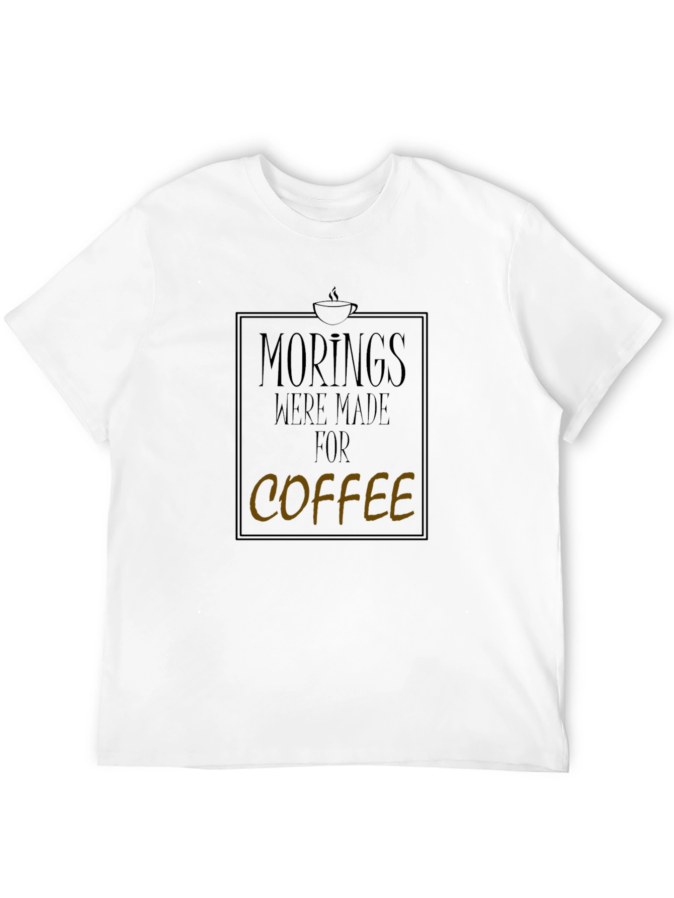 Mornings Were Made For Coffee Graphic Tee