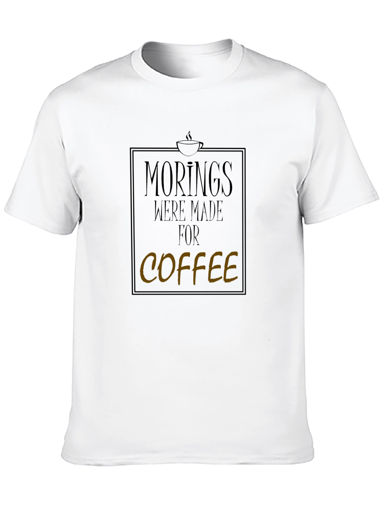 Mornings Were Made For Coffee Graphic Tee