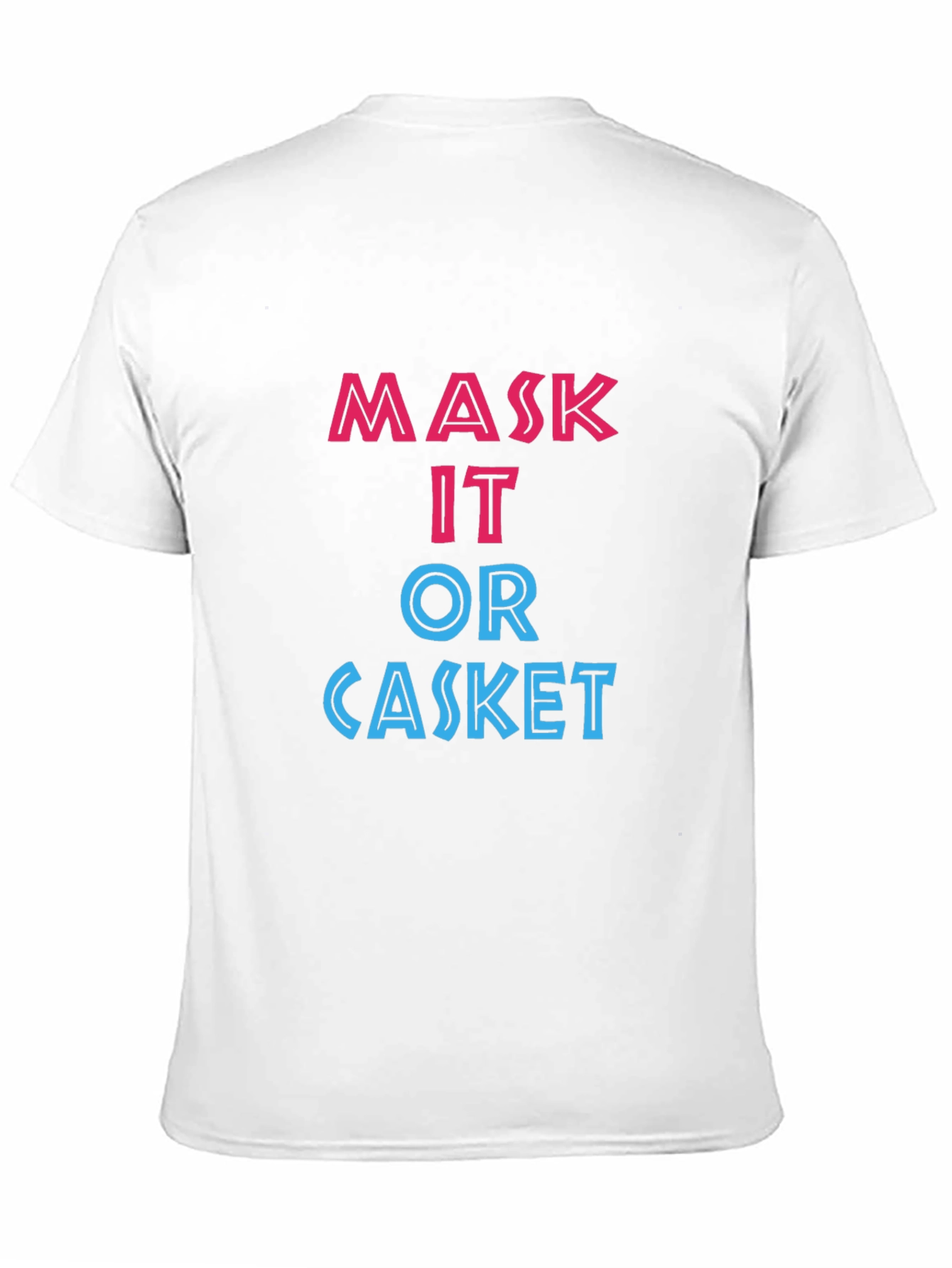 Mask It Or Casket Tee