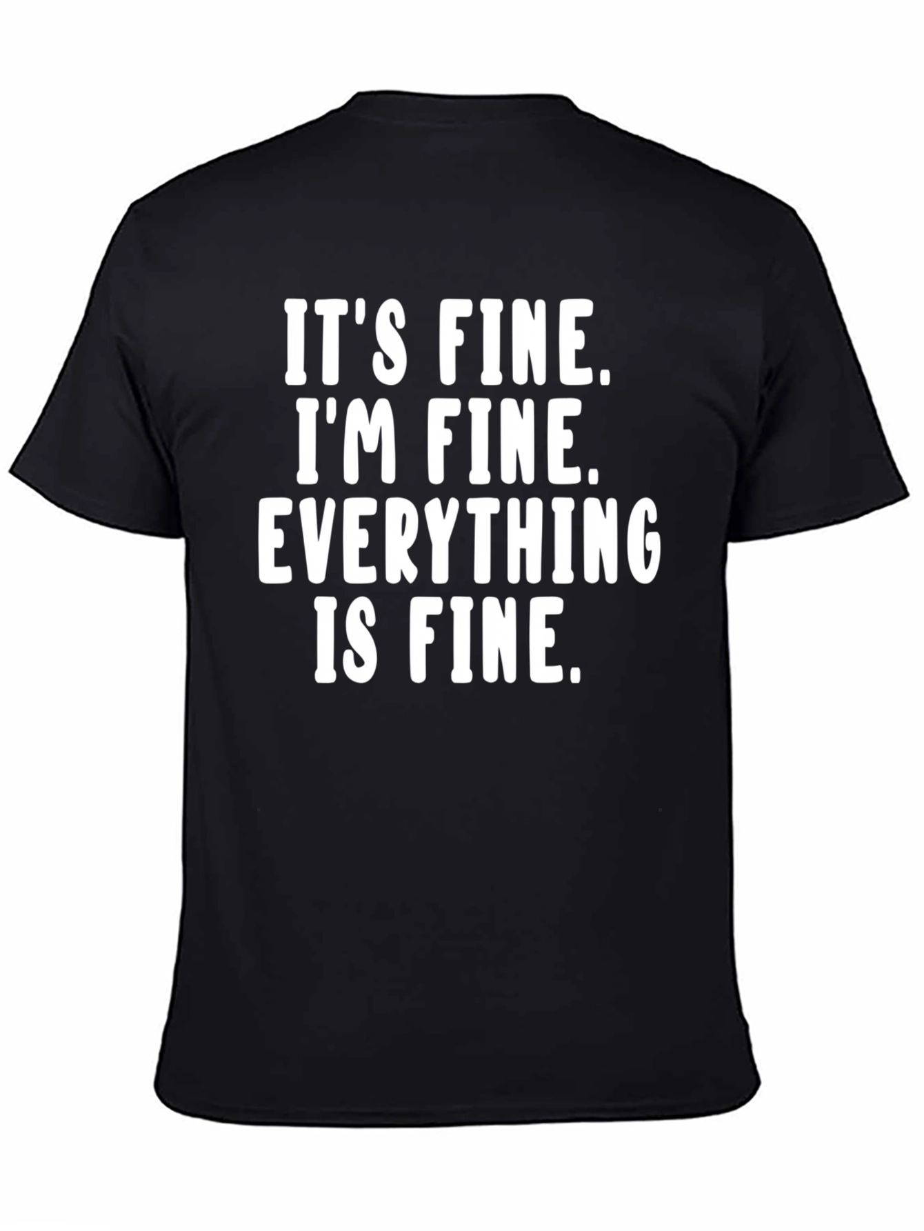 Its Fine Im Fine T-Shirt