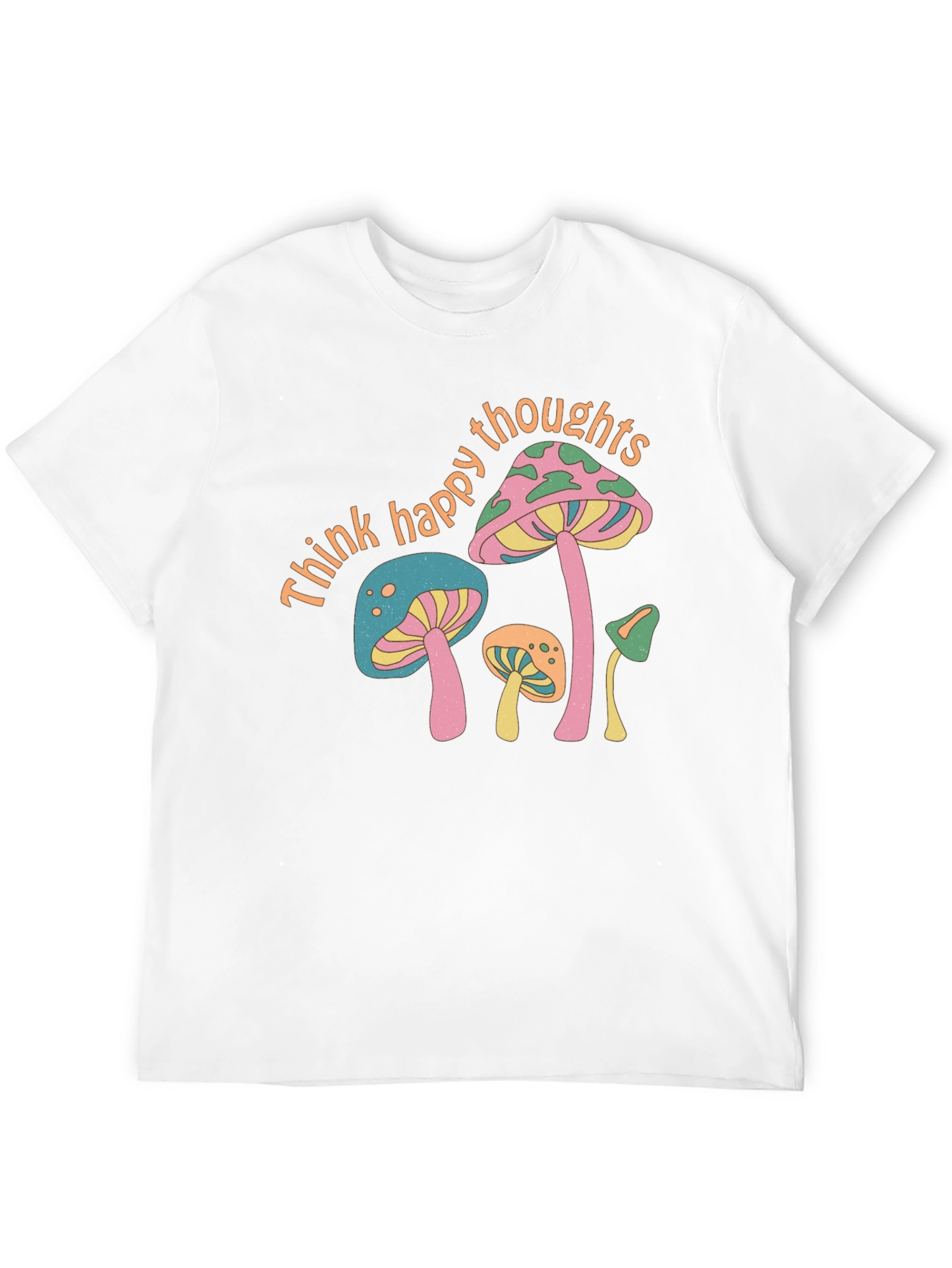 Think Happy Thoughts Mushroom T-Shirt