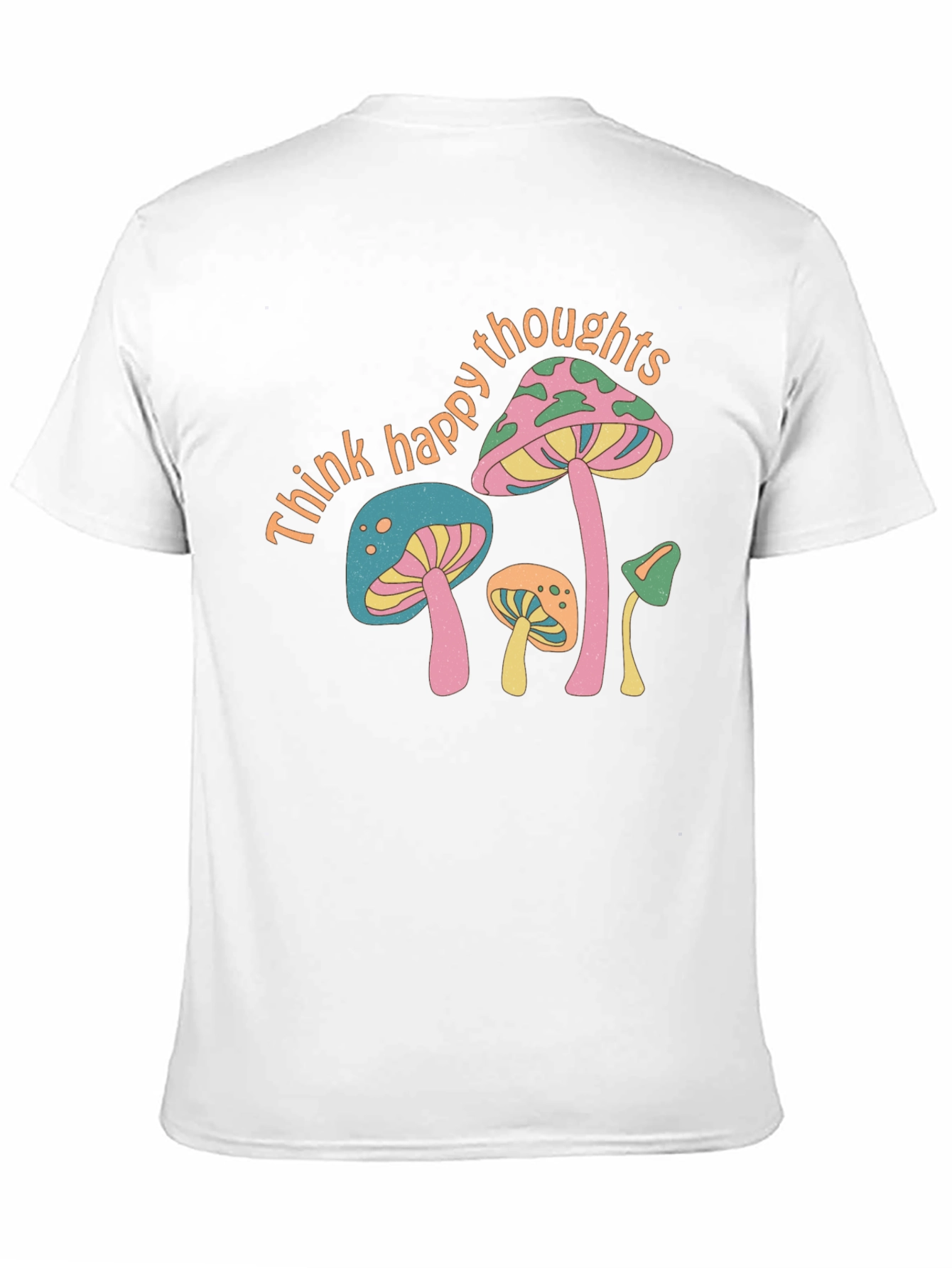 Think Happy Thoughts Mushroom T-Shirt