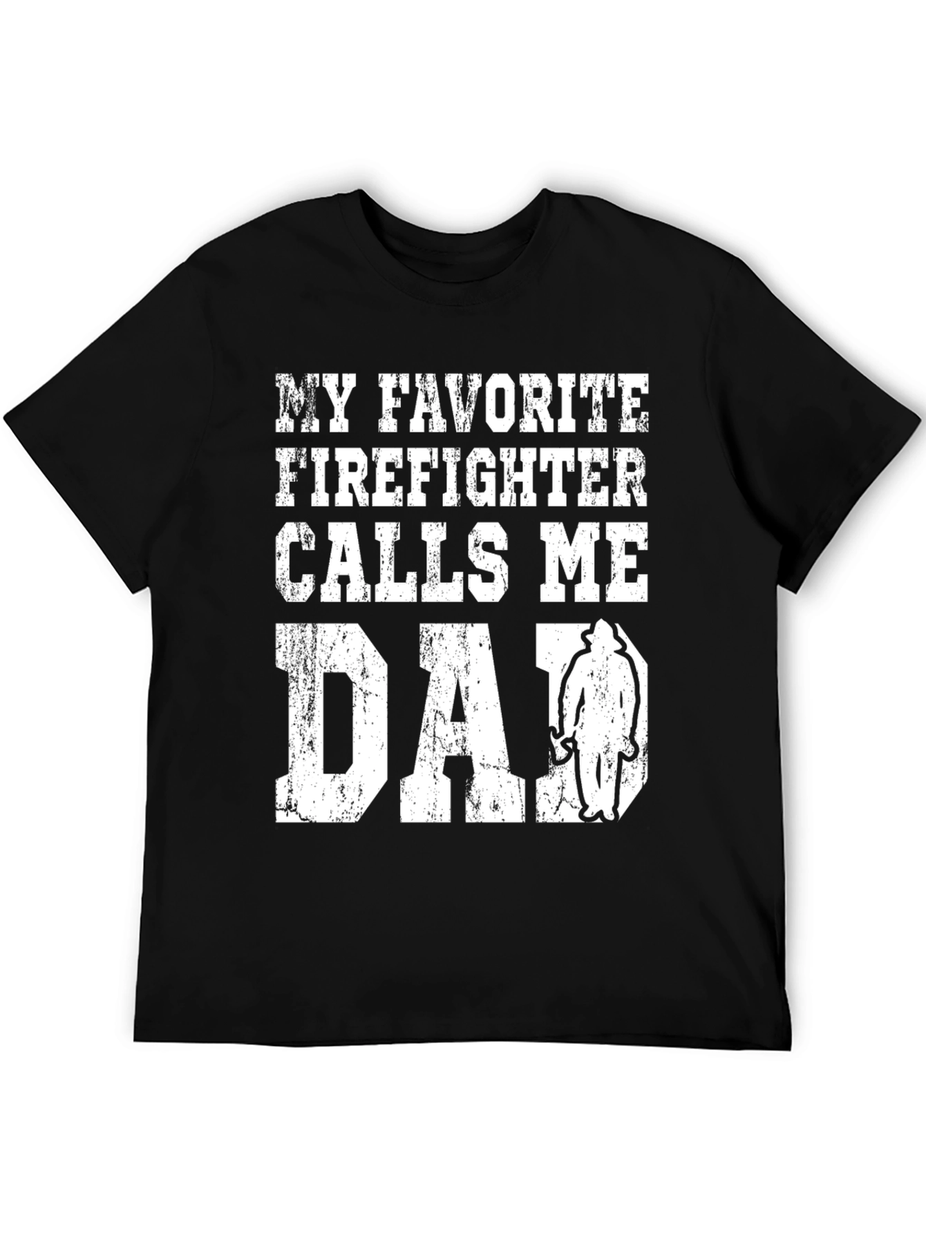 My Favorite Firefighter Calls Me Dad Graphic Tee