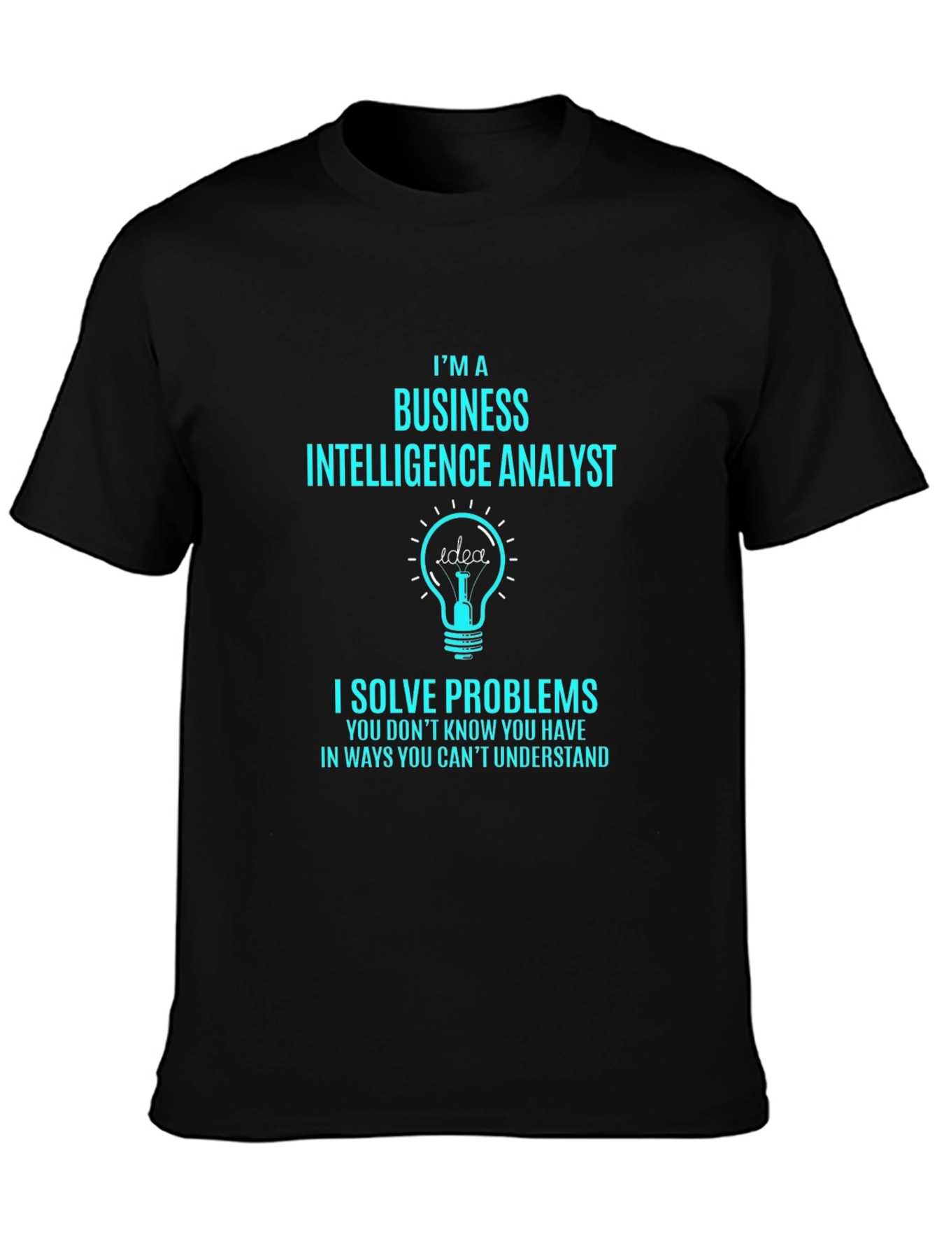Business Intelligence Analyst T-Shirt - Problem Solver Tee
