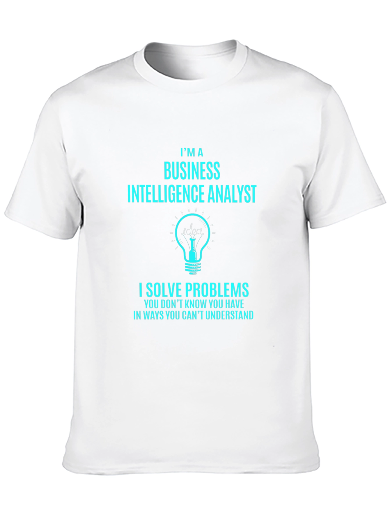 Business Intelligence Analyst T-Shirt - Problem Solver Tee