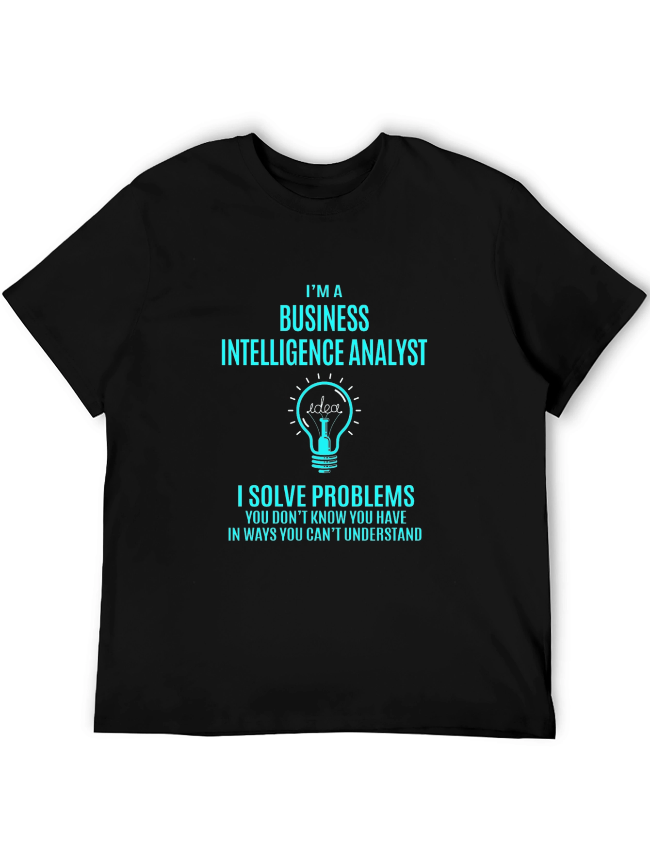 Business Intelligence Analyst T-Shirt - Problem Solver Tee