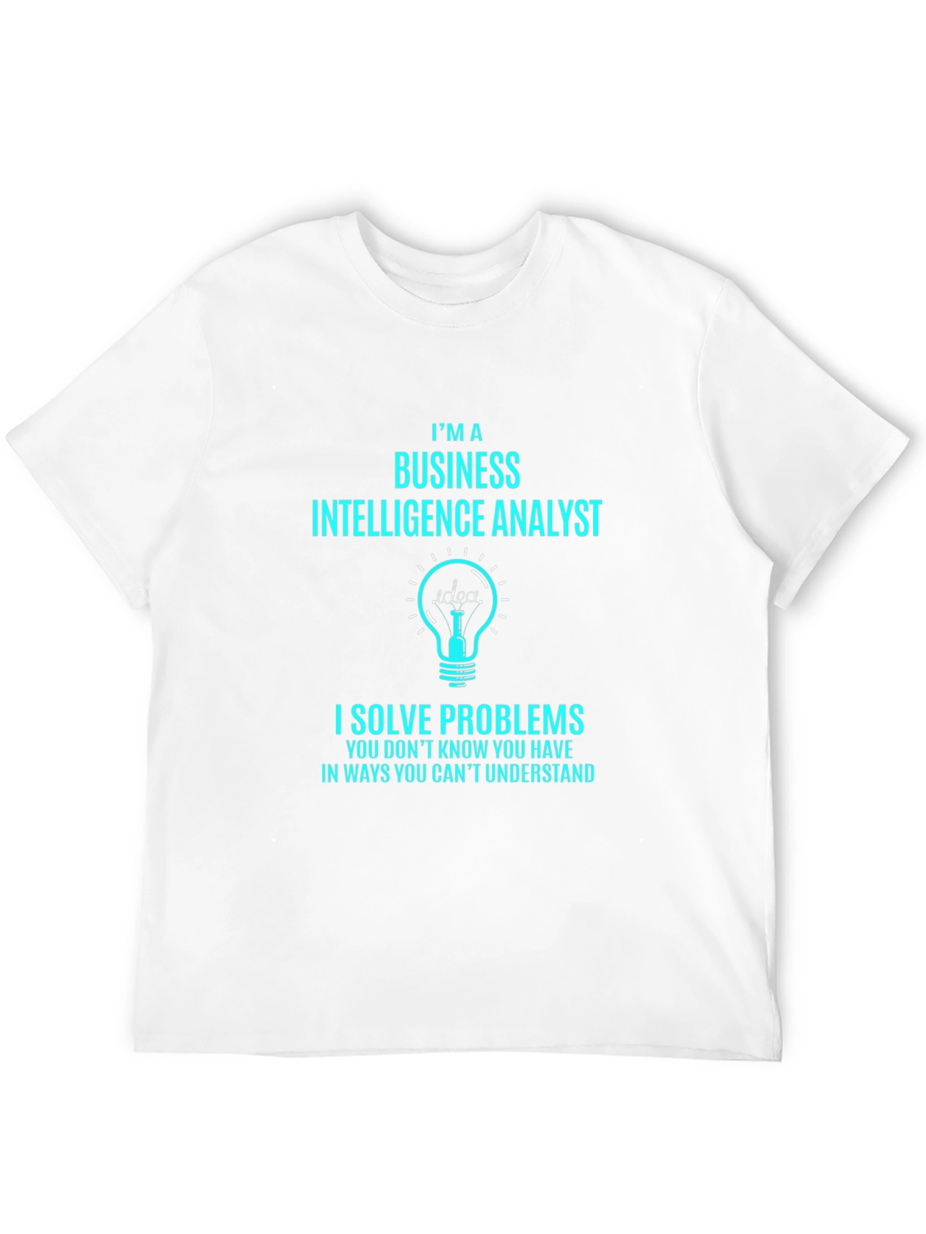 Business Intelligence Analyst T-Shirt - Problem Solver Tee