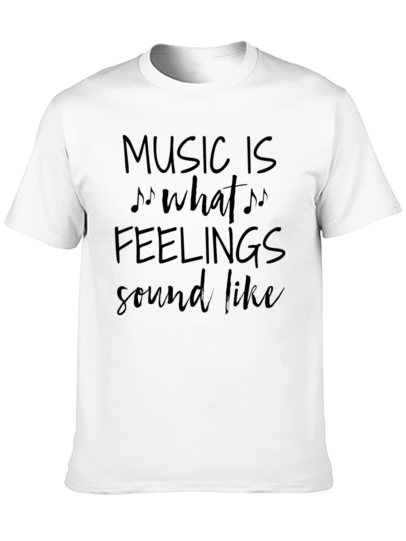 Music Is What Feelings Sound Like Graphic Tee
