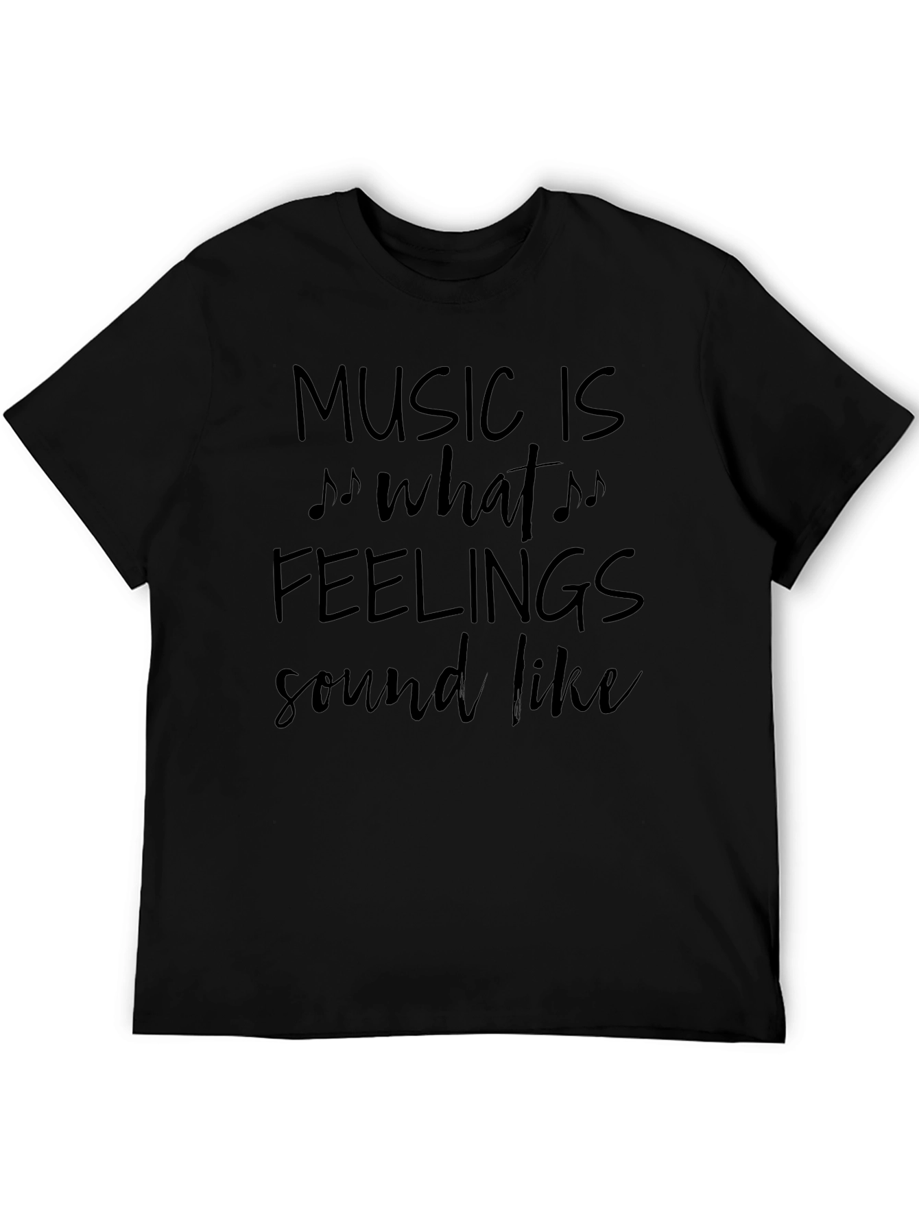 Music Is What Feelings Sound Like Graphic Tee