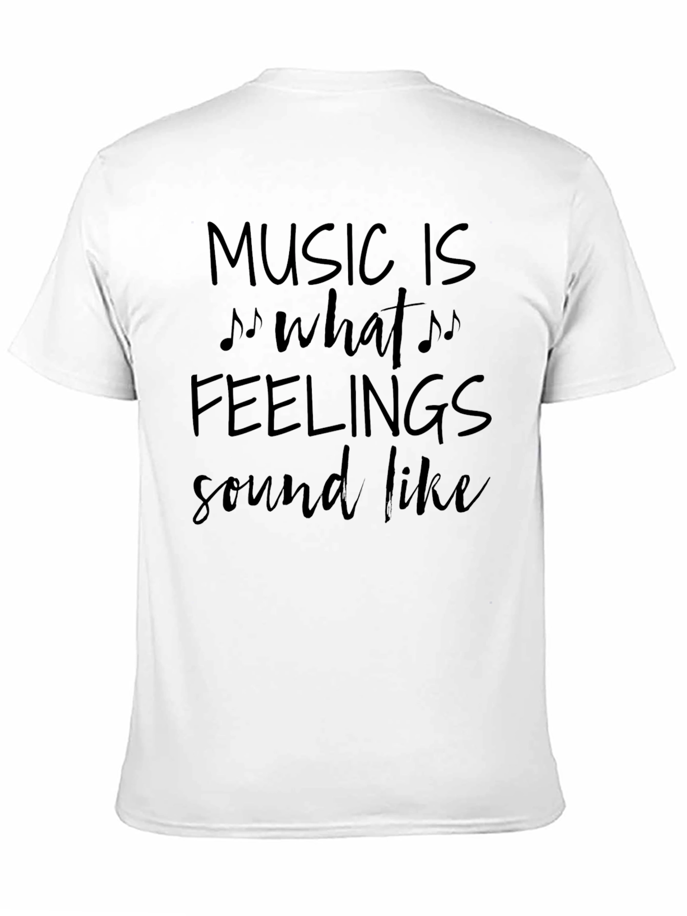 Music Is What Feelings Sound Like Graphic Tee