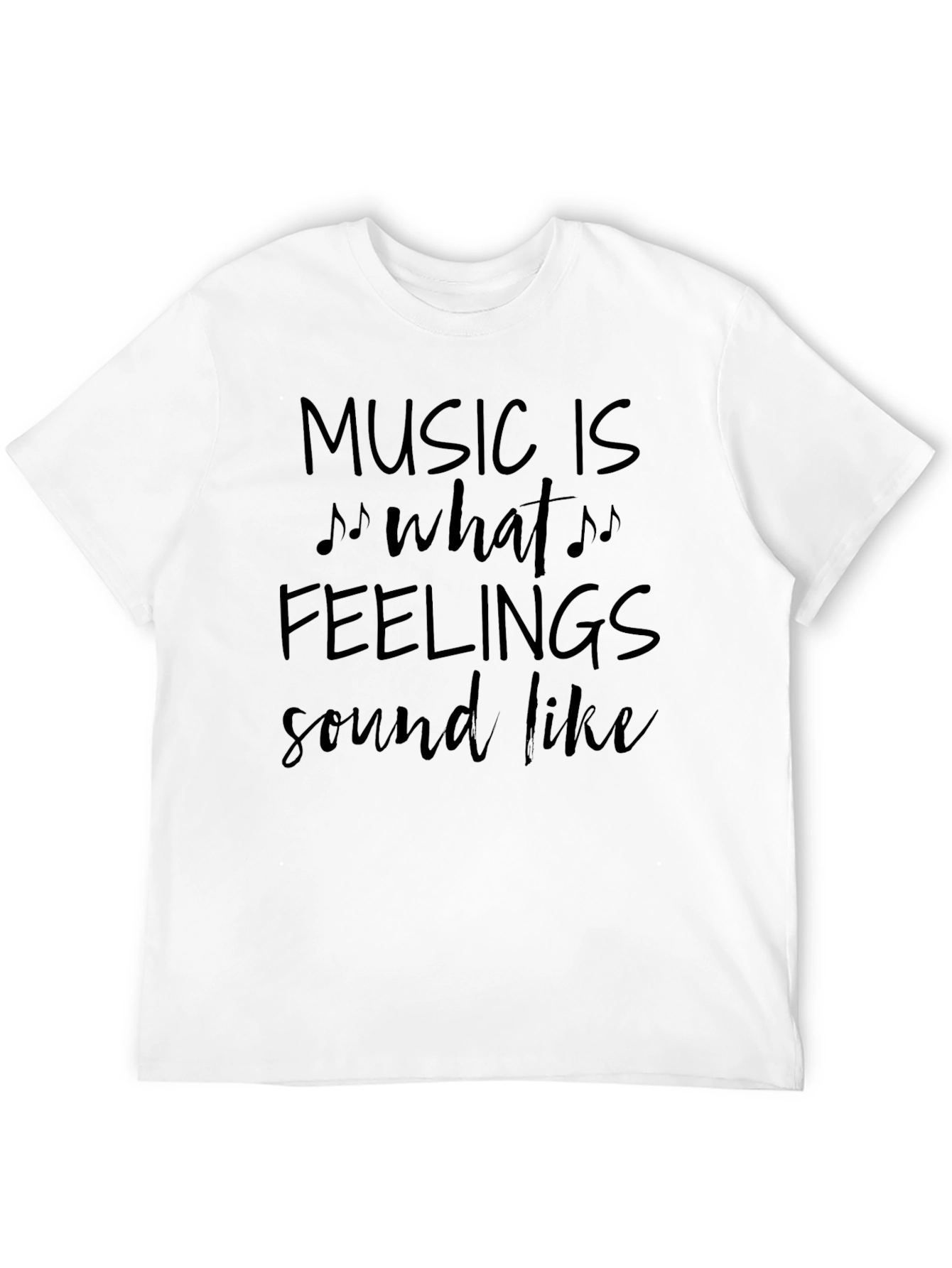 Music Is What Feelings Sound Like Graphic Tee