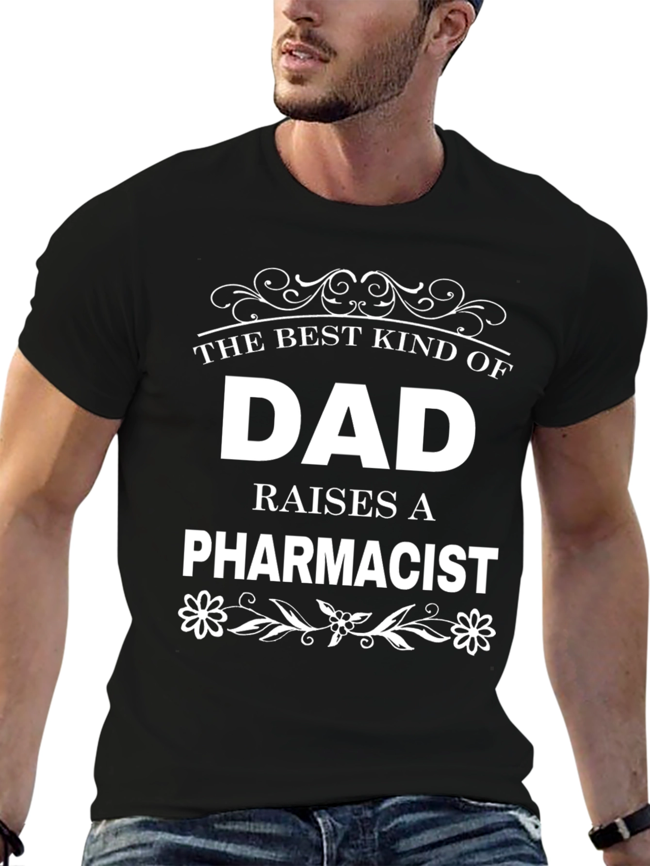 The Best Kind of Dad Raises a Pharmacist T-Shirt