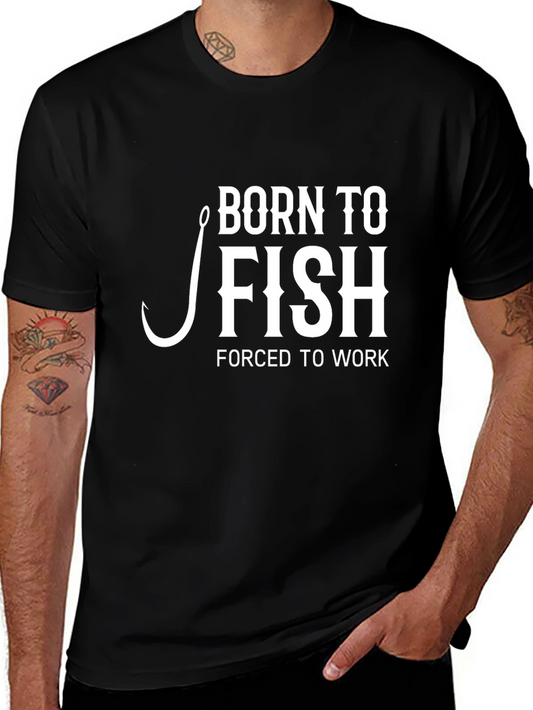 Born to Fish Forced to Work T-Shirt