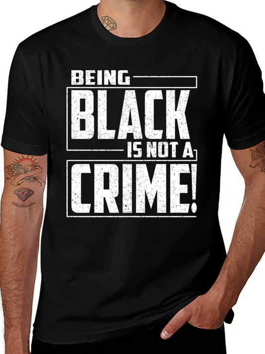 Being Black Is Not a Crime T-Shirt