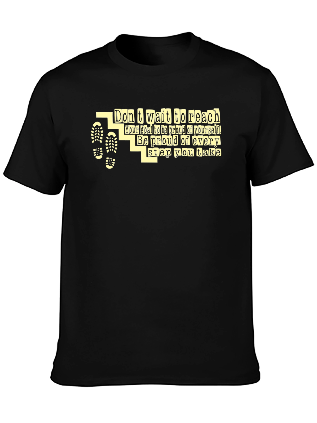 Motivational Graphic T-Shirt - Dont Wait to Reach
