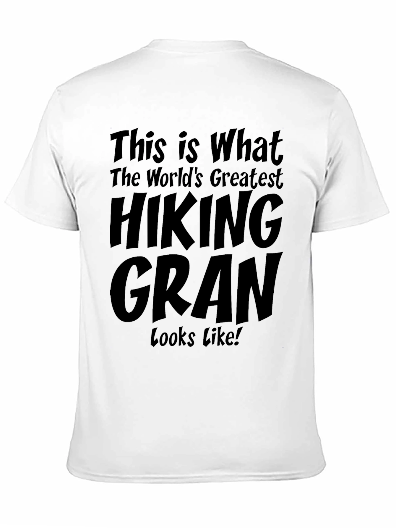 Hiking Gran T-Shirt: Worlds Greatest Hiker