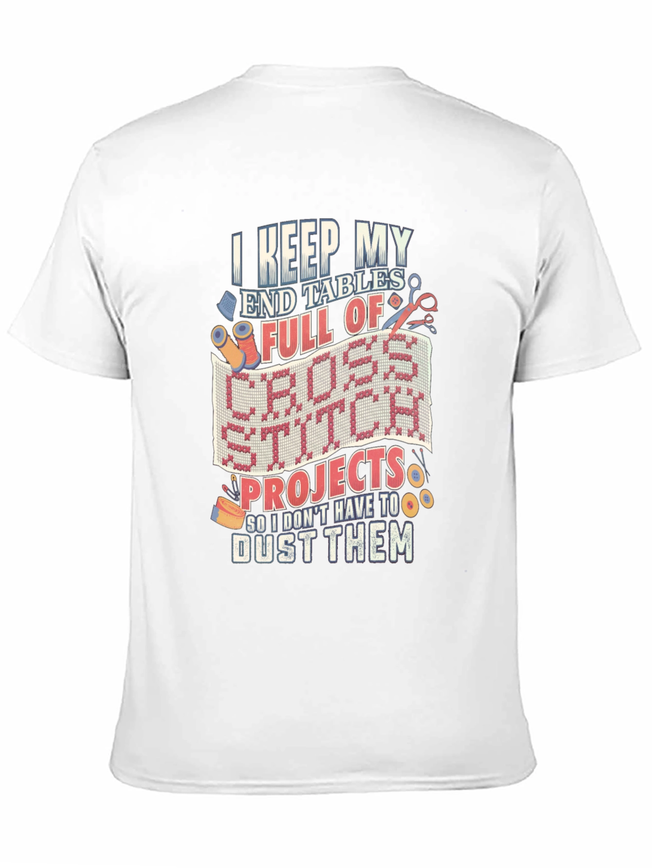 Cross Stitch Lover T-Shirt - Keep End Tables Full
