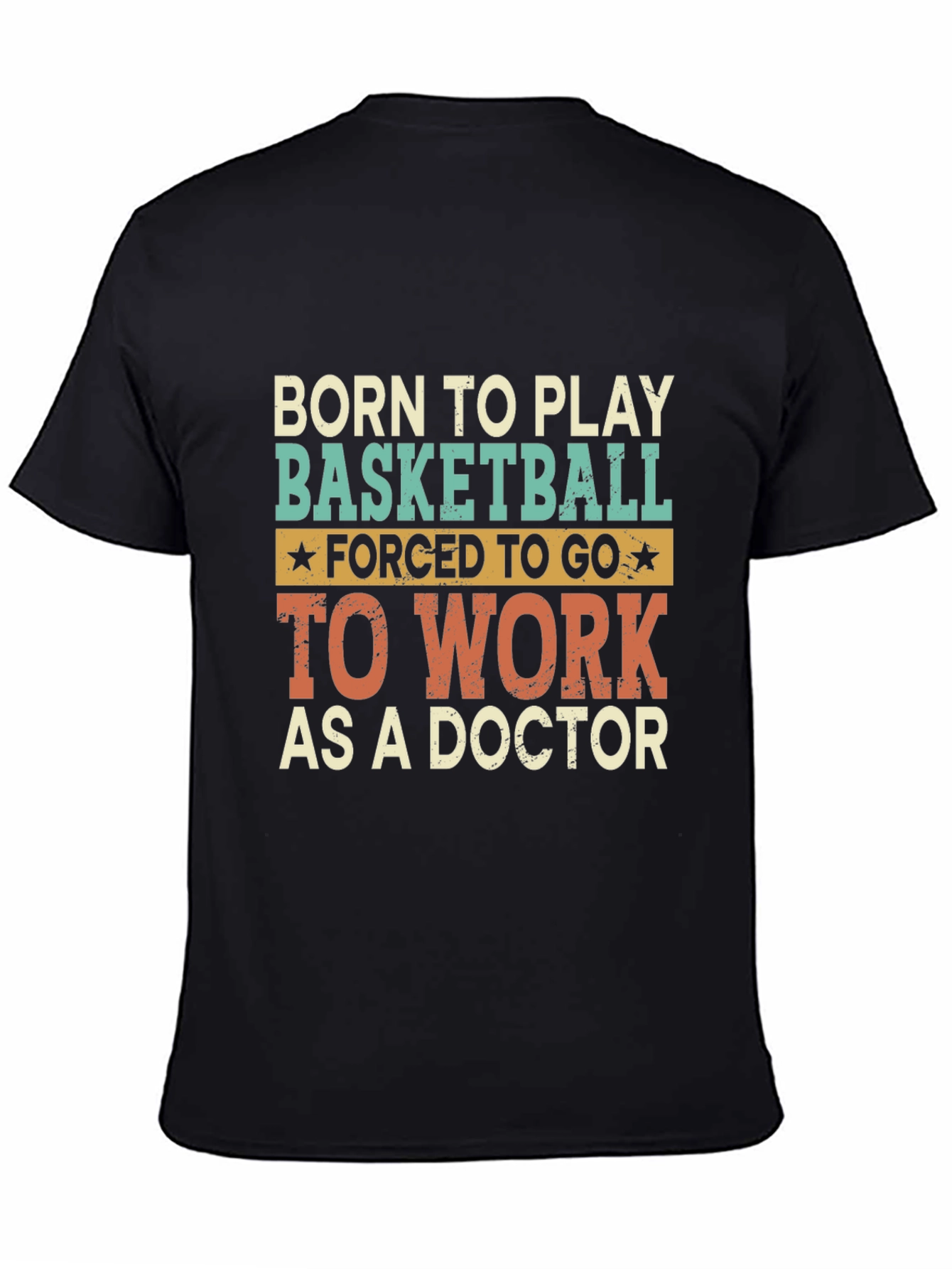 Born to Play Basketball Doctor T-Shirt