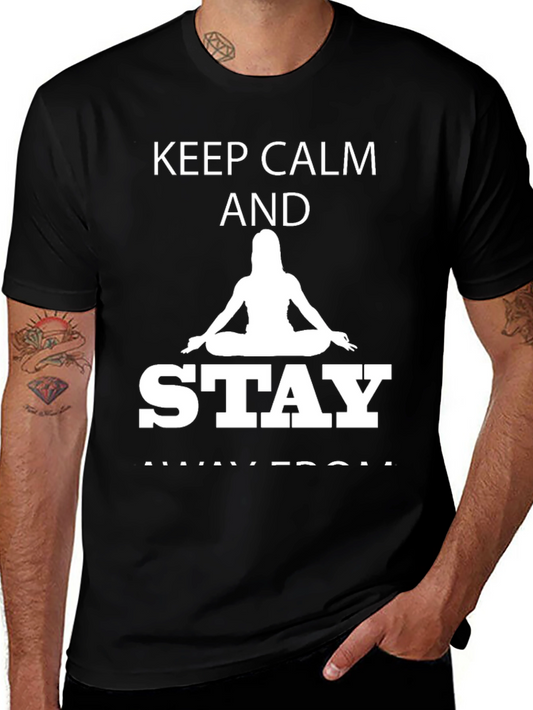 Keep Calm Stay Away From Yoga T-Shirt