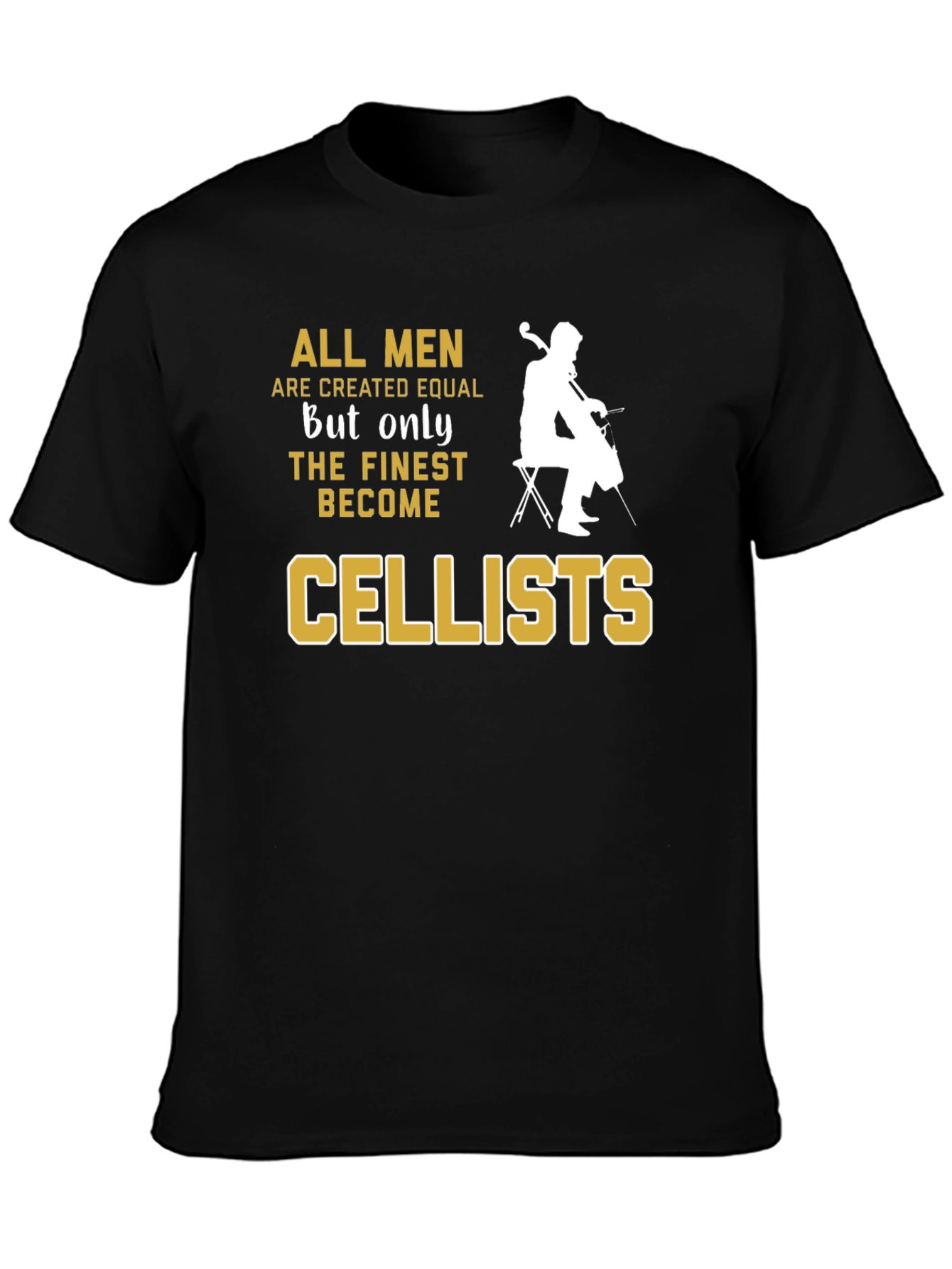 All Men Are Created Equal Cellist T-Shirt