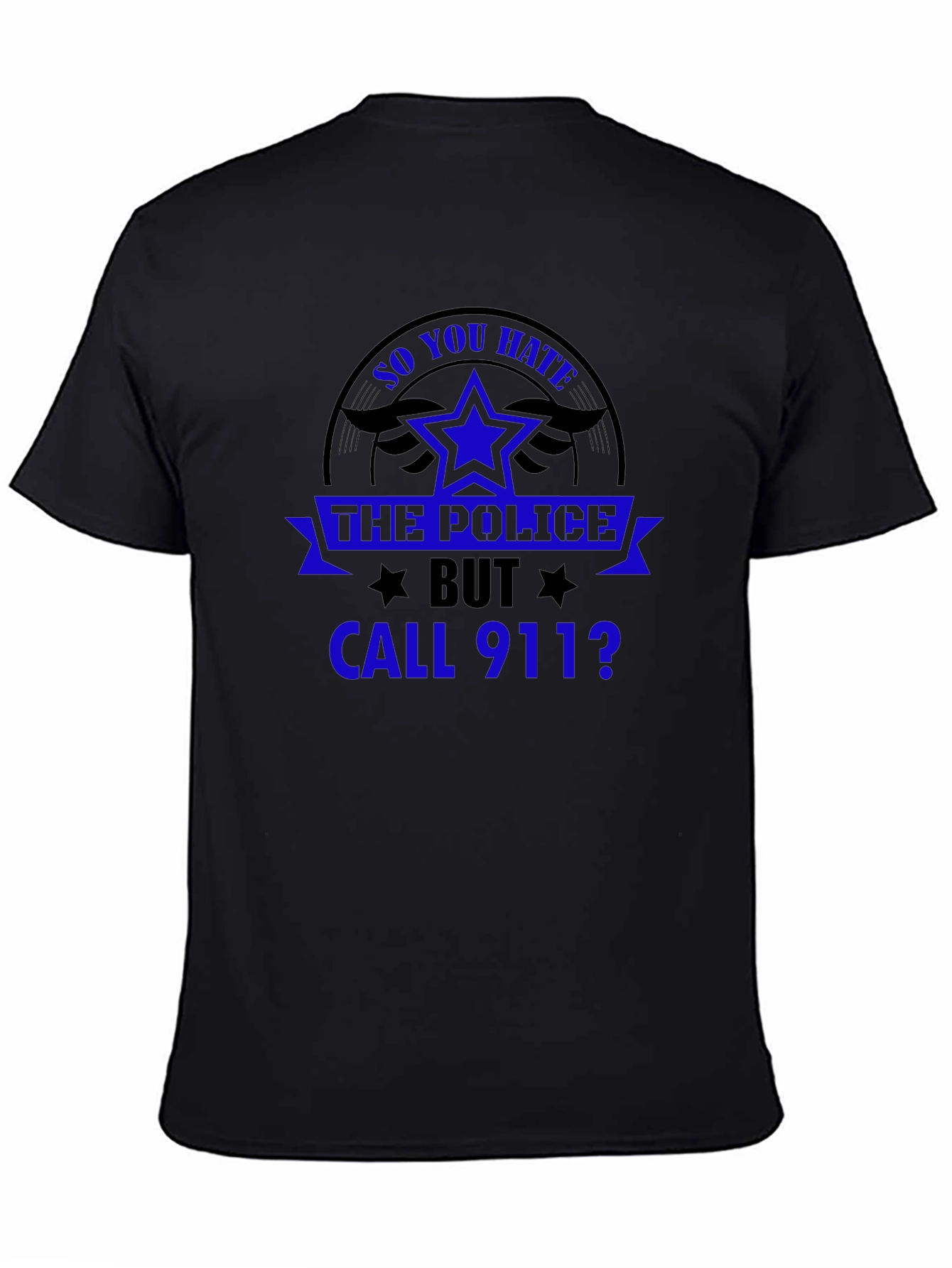 So You Hate the Police T-Shirt