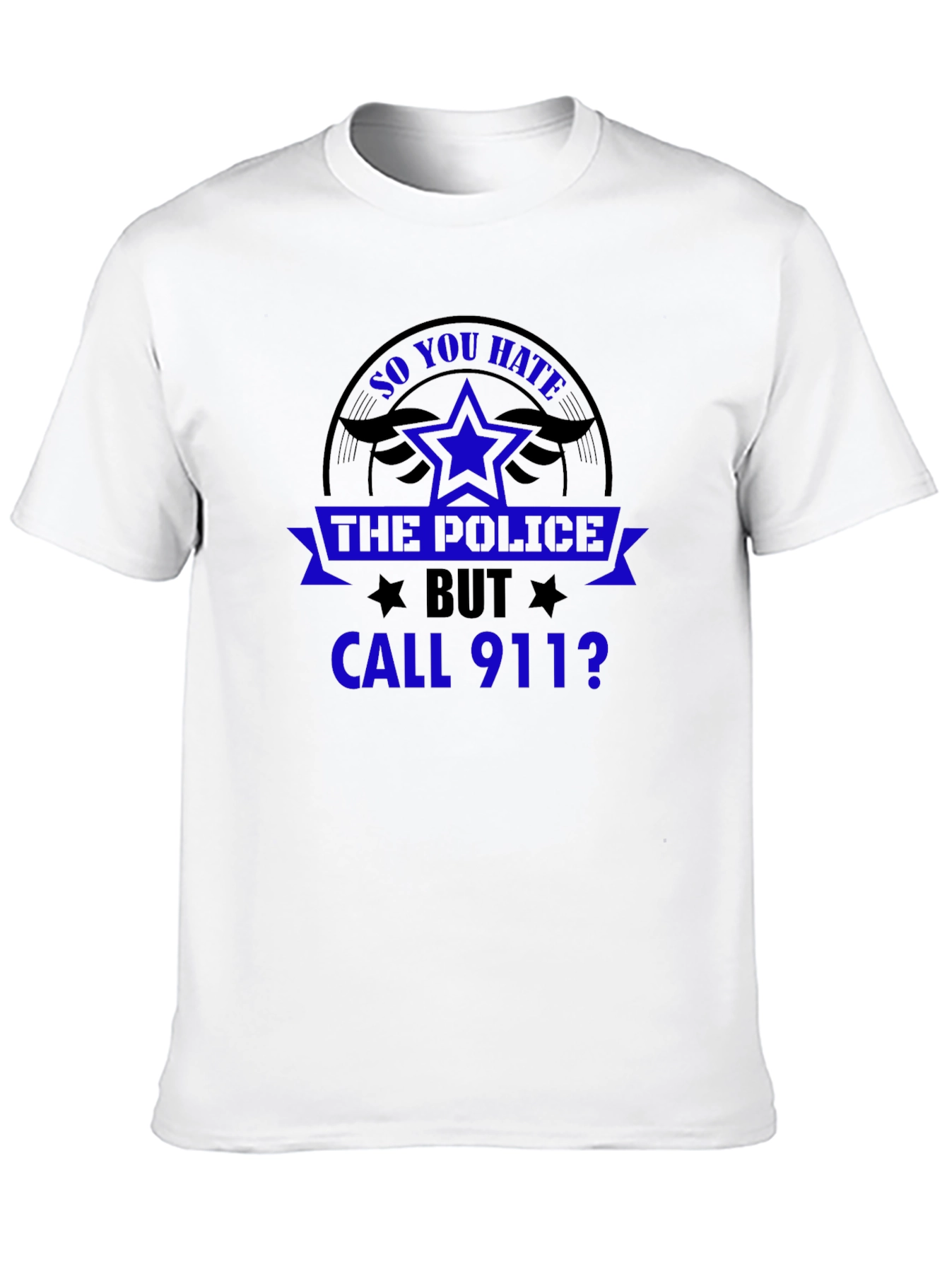 So You Hate the Police T-Shirt