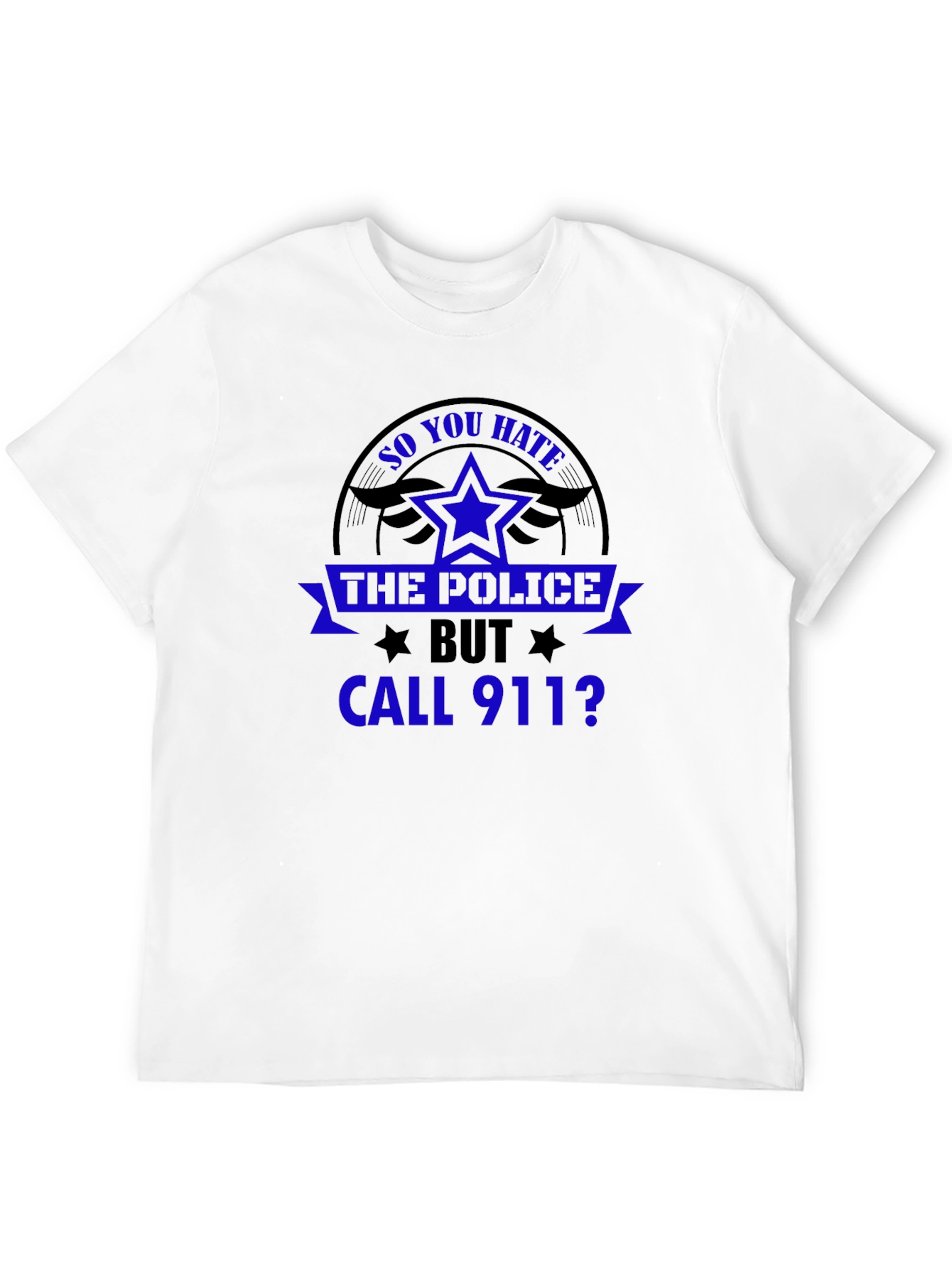 So You Hate the Police T-Shirt