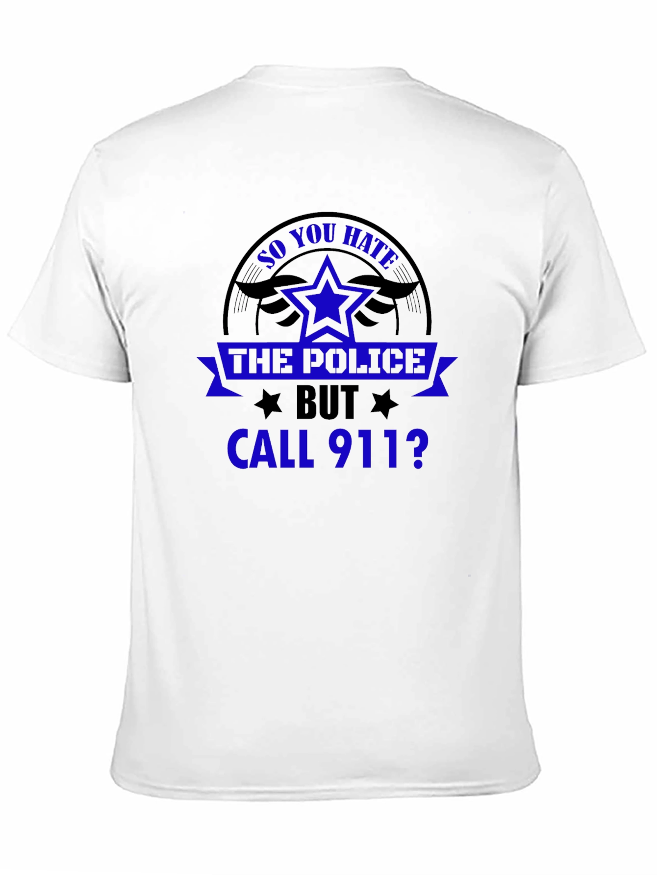 So You Hate the Police T-Shirt
