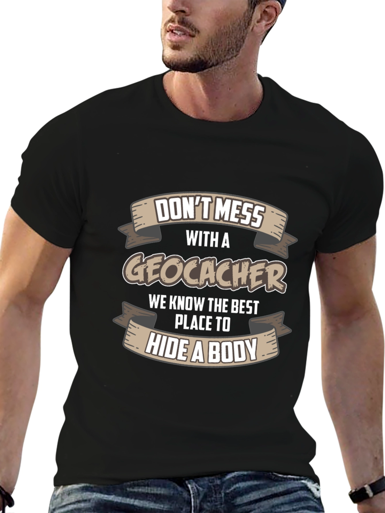 Dont Mess With A Geocacher T-Shirt