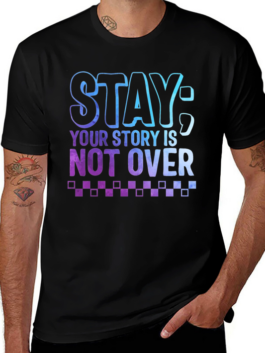 Stay: Your Story Is Not Over Graphic Tee