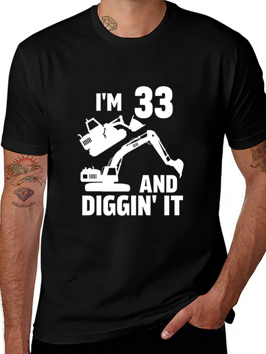 33 and Diggin It Excavator Birthday T-Shirt