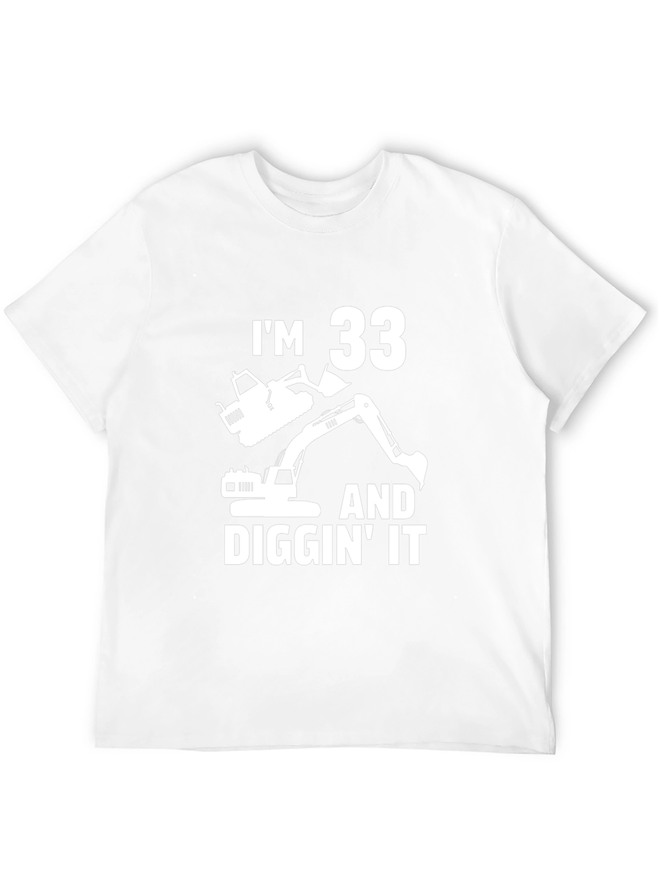 33 and Diggin It Excavator Birthday T-Shirt