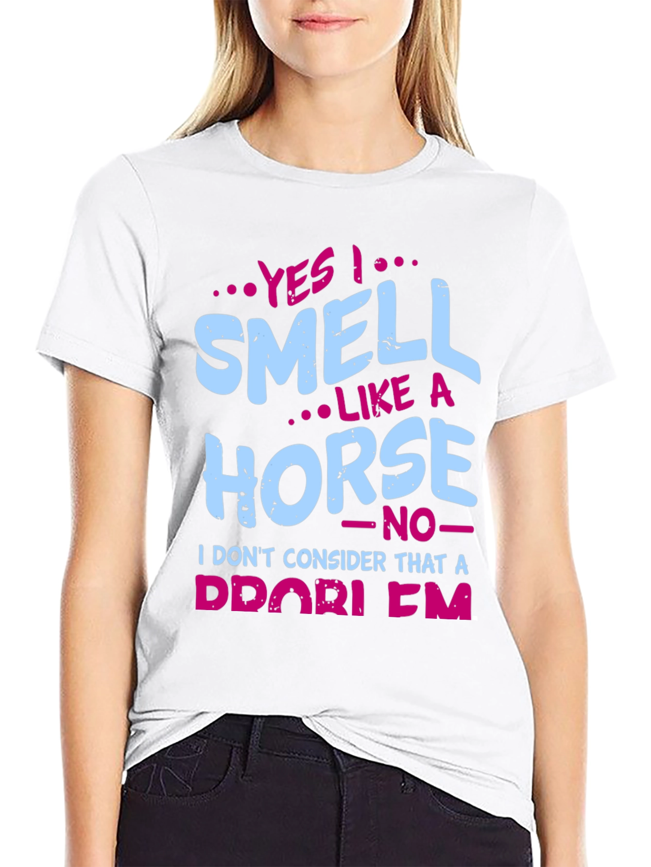 Yes I Smell Like A Horse T-Shirt