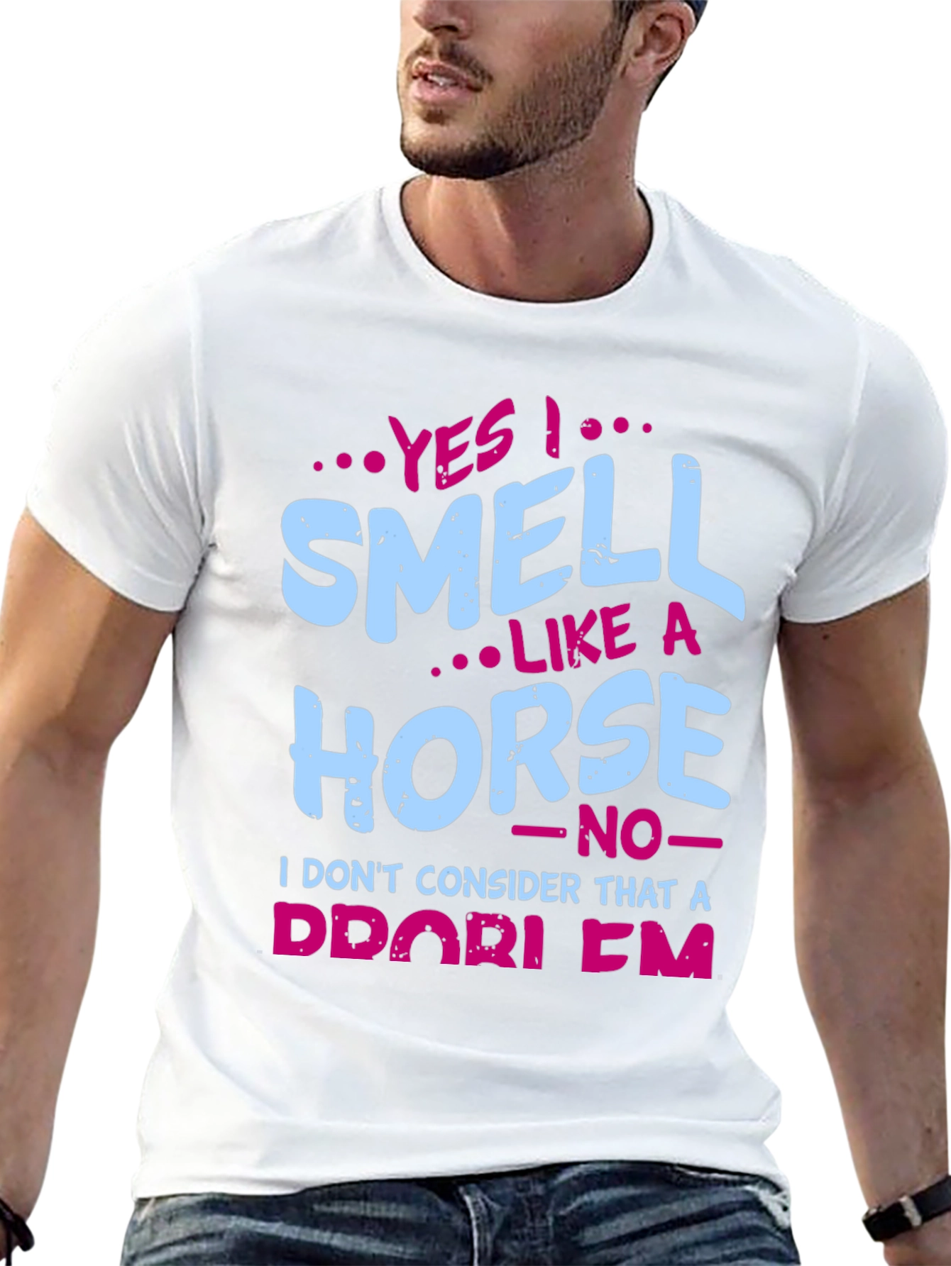 Yes I Smell Like A Horse T-Shirt