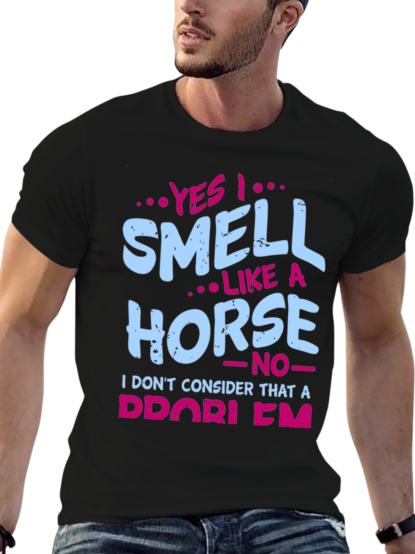 Yes I Smell Like A Horse T-Shirt