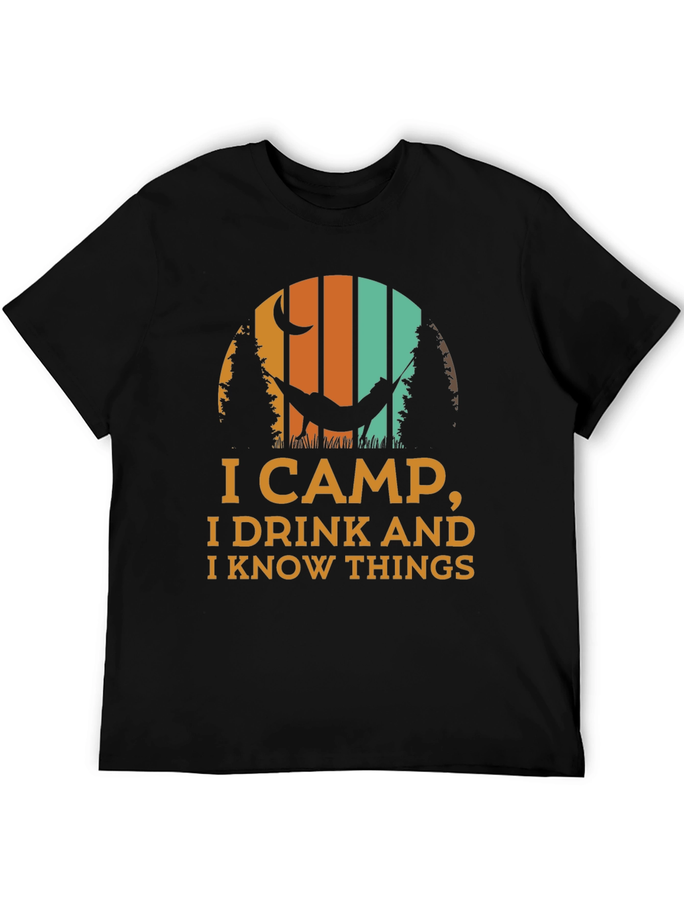 I Camp I Drink And I Know Things T-Shirt