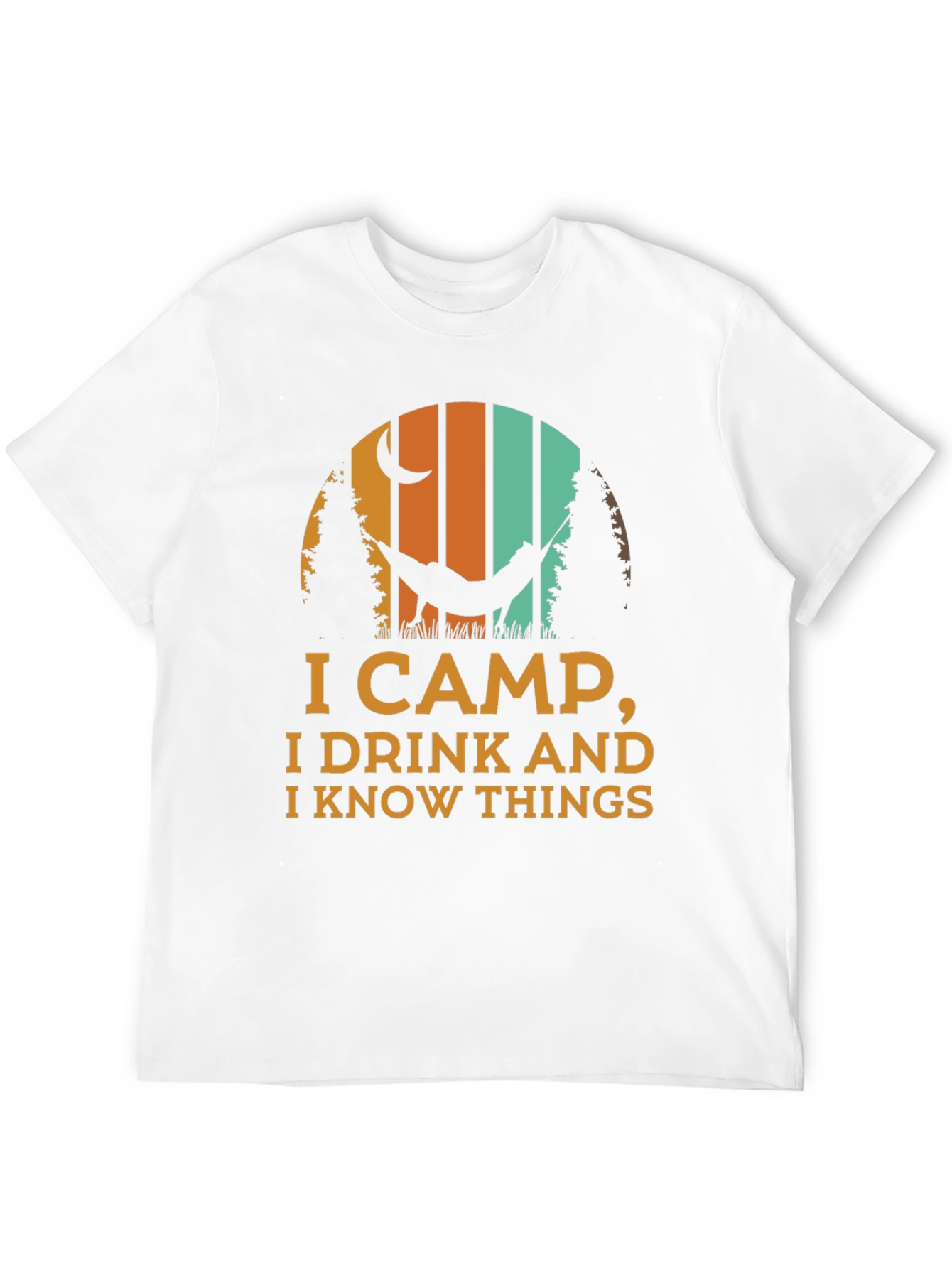I Camp I Drink And I Know Things T-Shirt