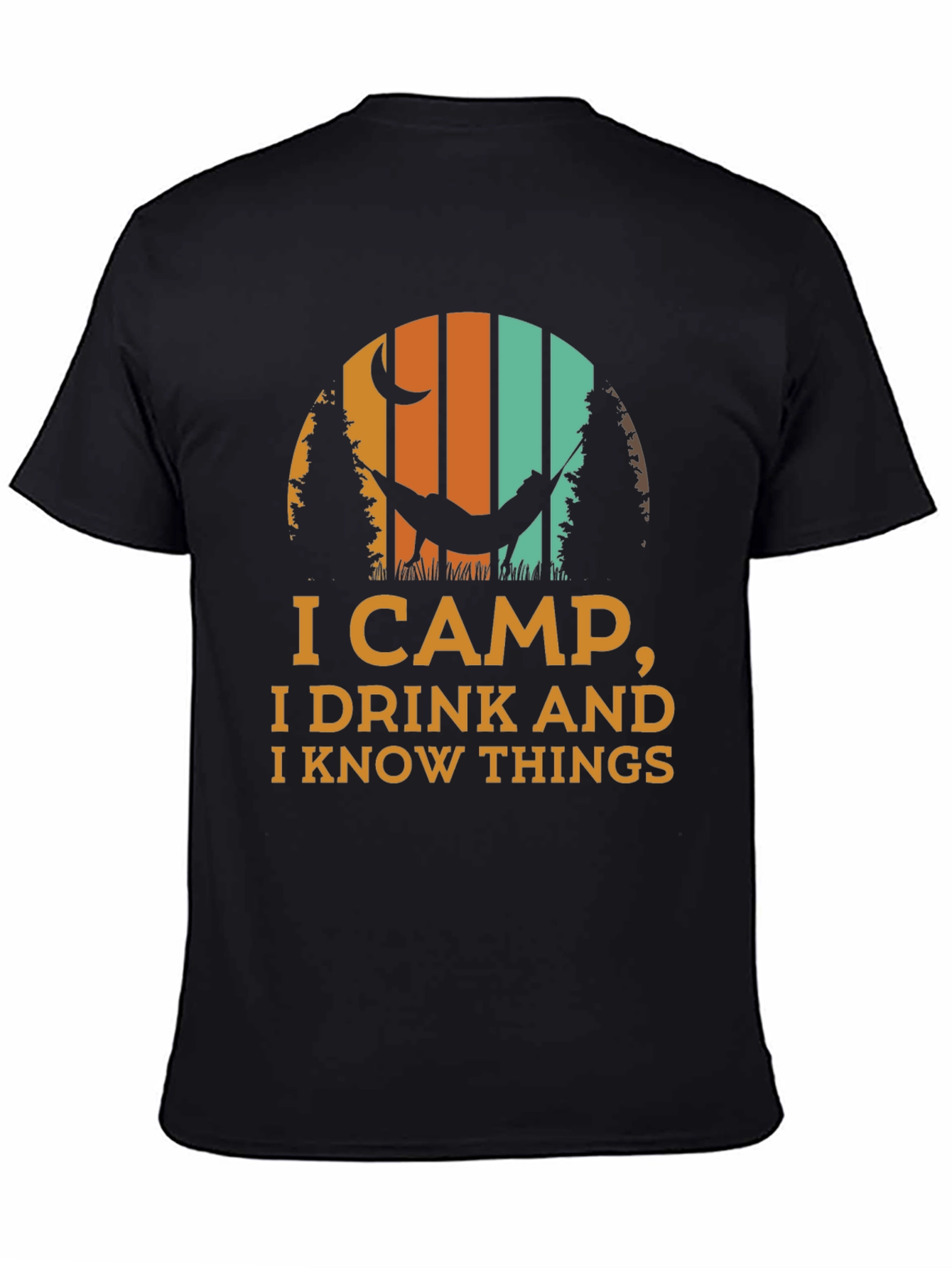 I Camp I Drink And I Know Things T-Shirt