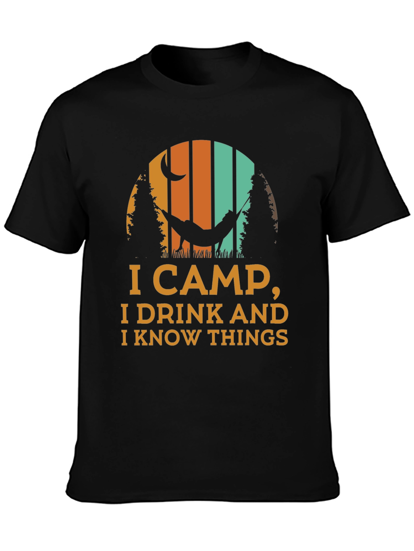 I Camp I Drink And I Know Things T-Shirt