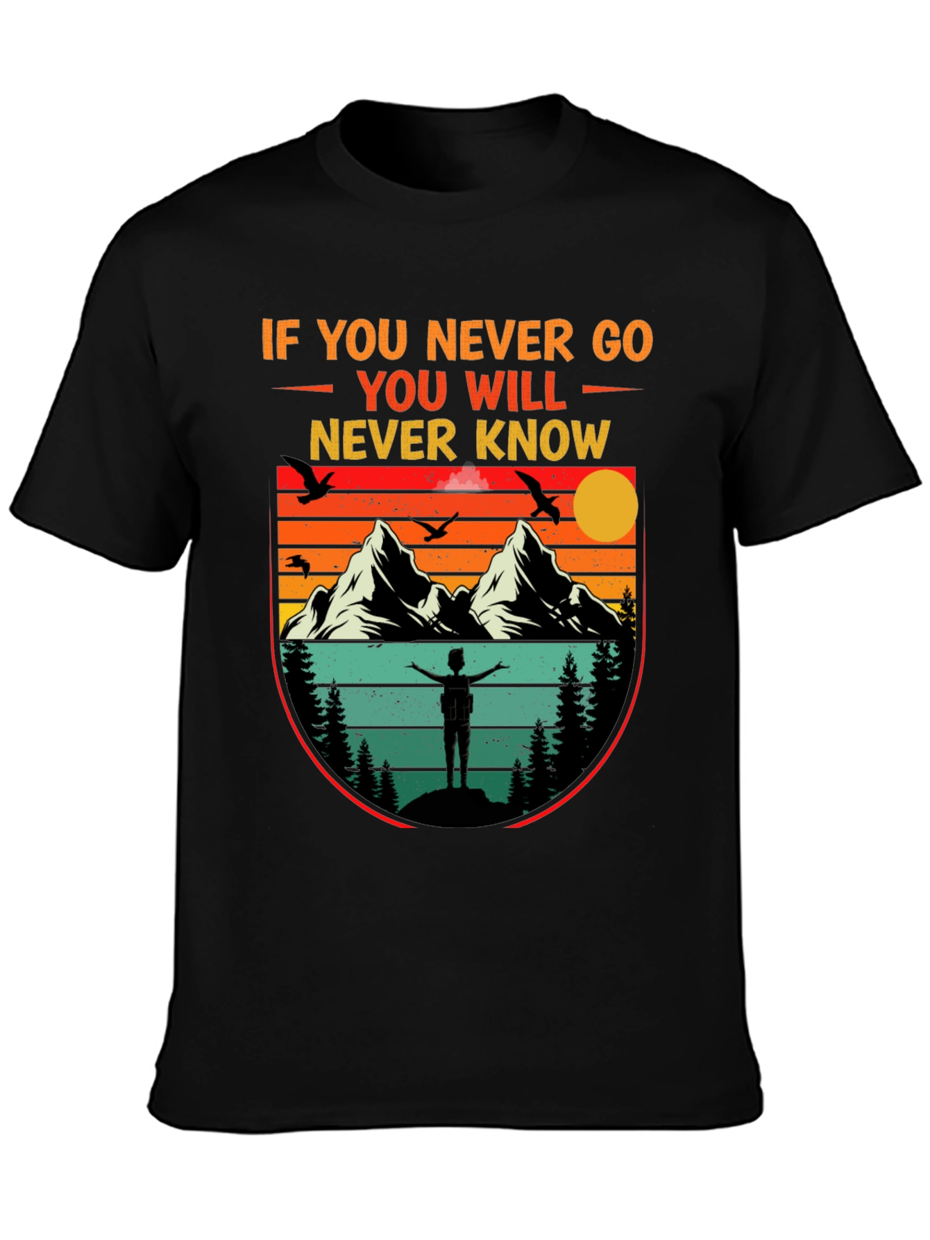 Adventure Awaits T-Shirt - Never Go Never Know Design