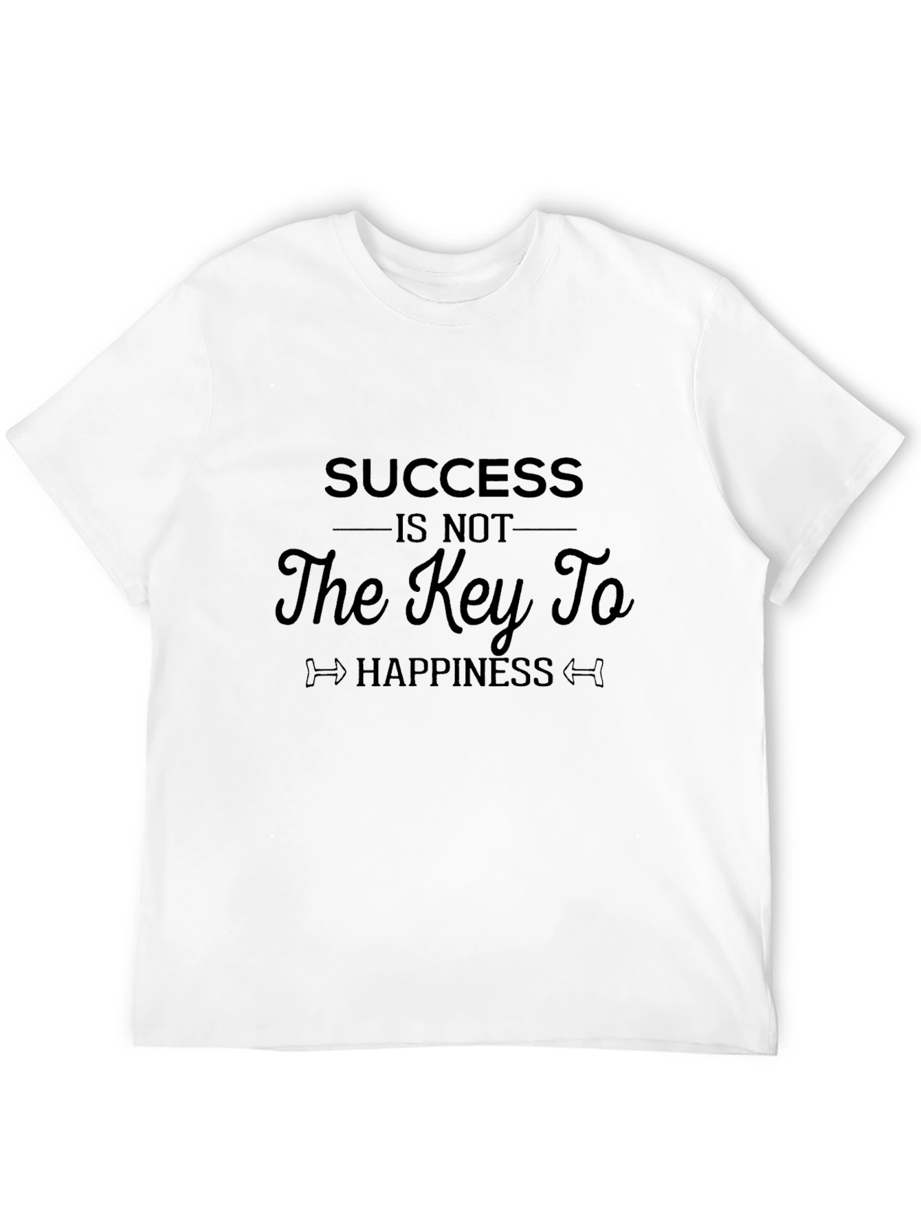 Success is Not The Key T-Shirt