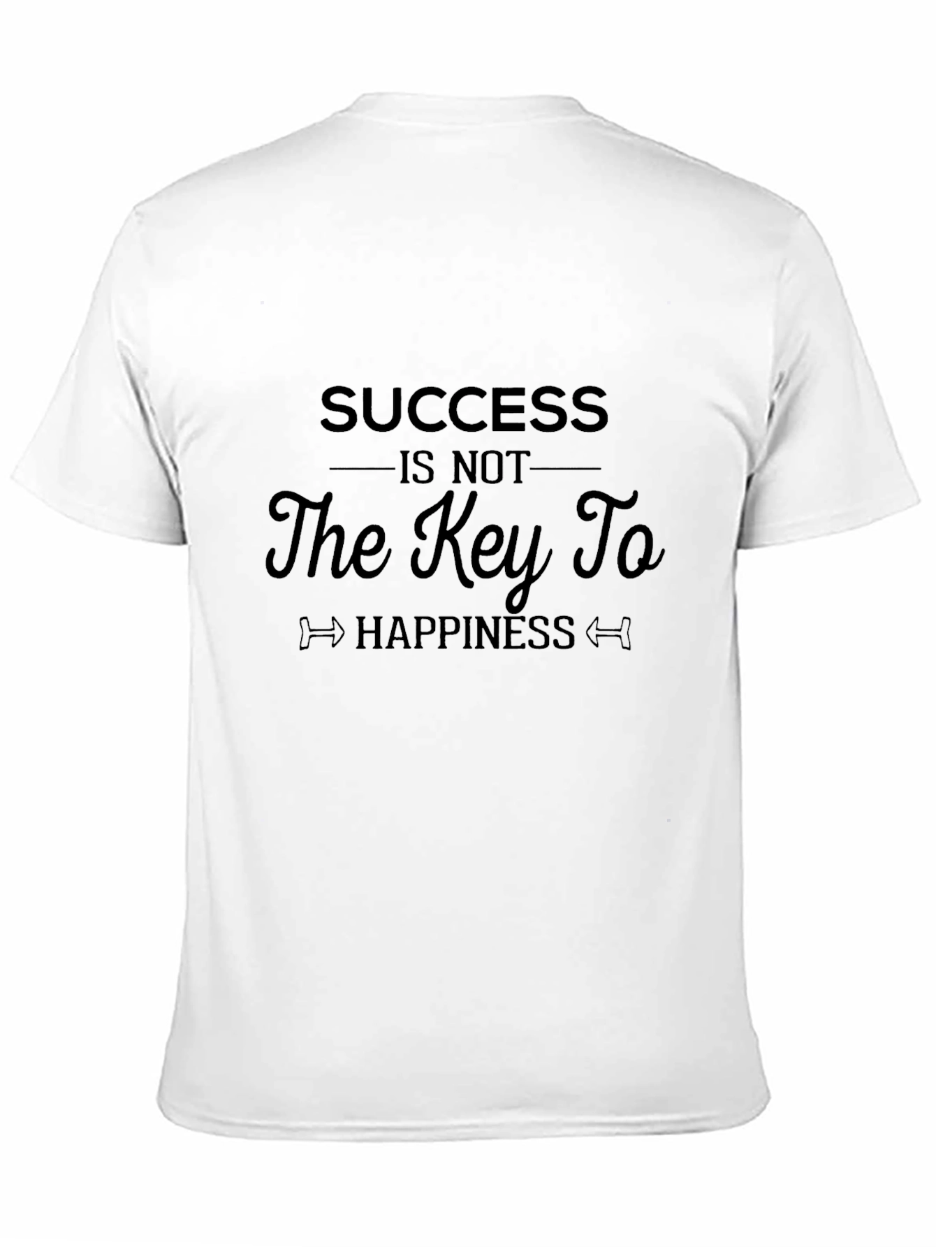 Success is Not The Key T-Shirt