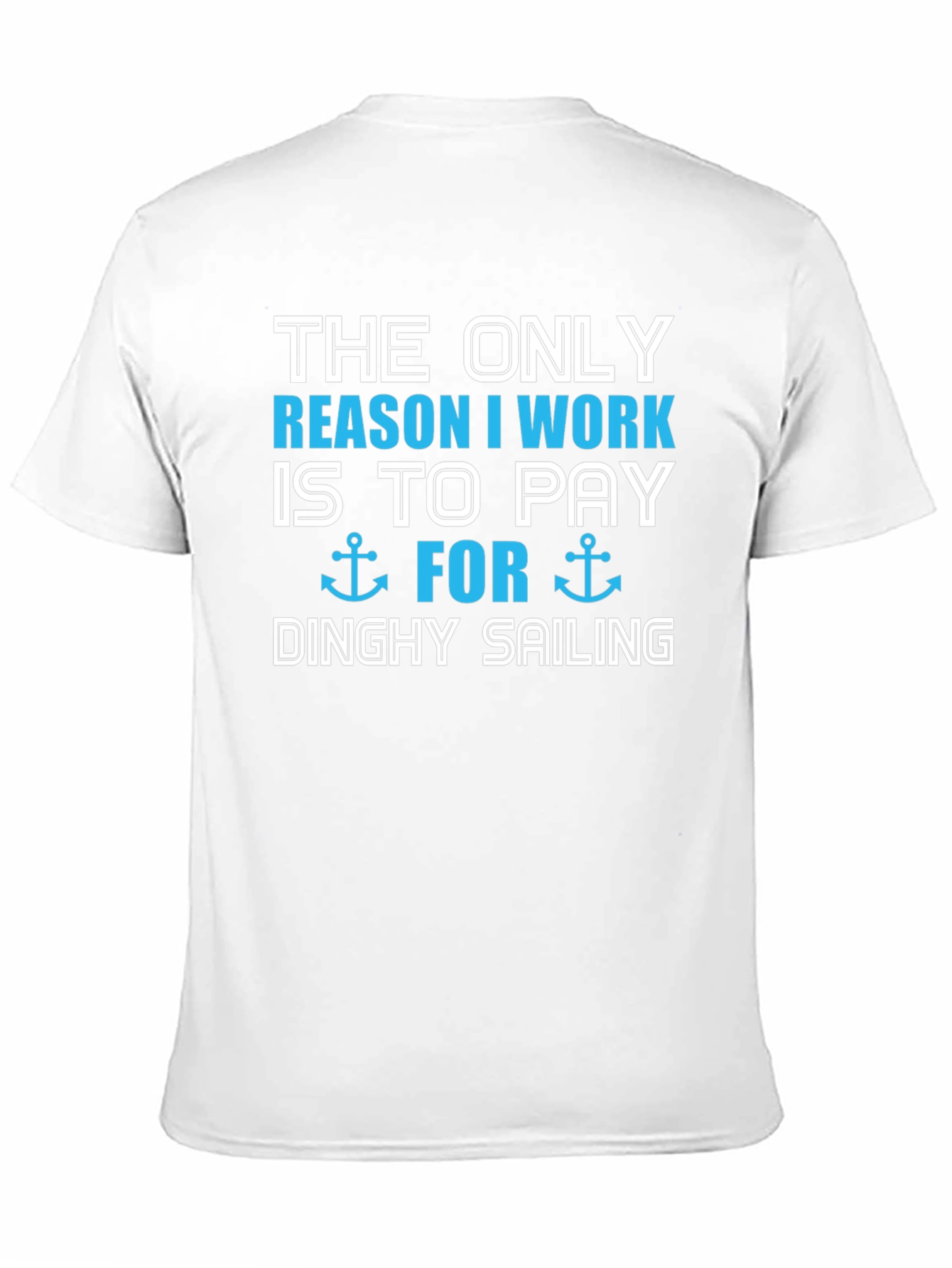 Dinghy Sailing T-Shirt - Work To Sail