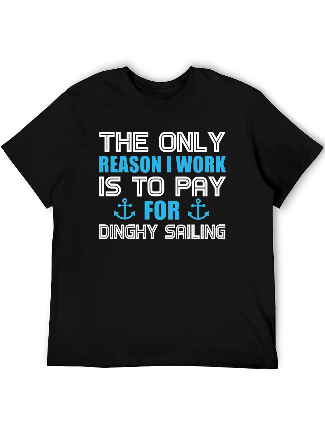 Dinghy Sailing T-Shirt - Work To Sail
