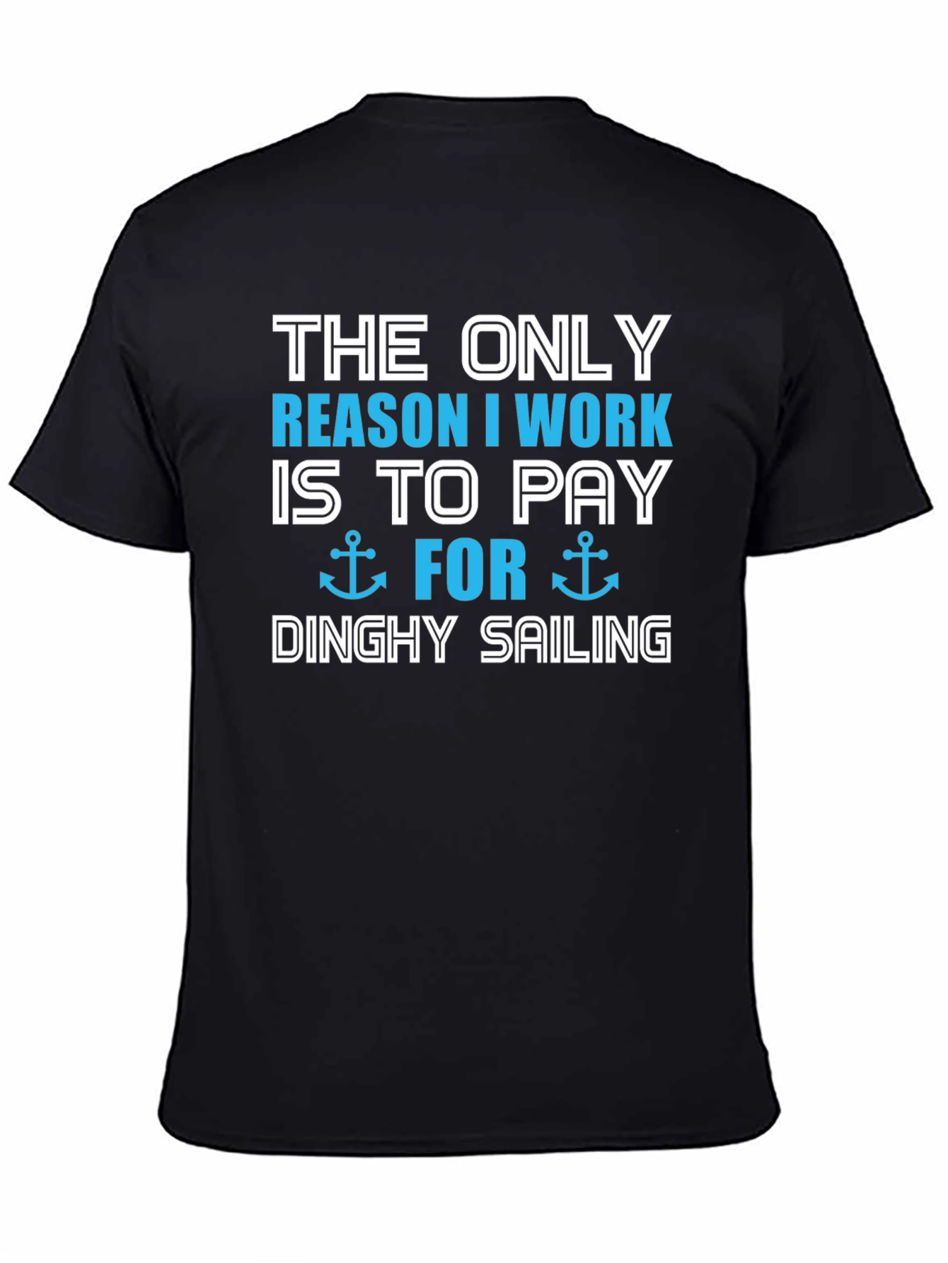 Dinghy Sailing T-Shirt - Work To Sail