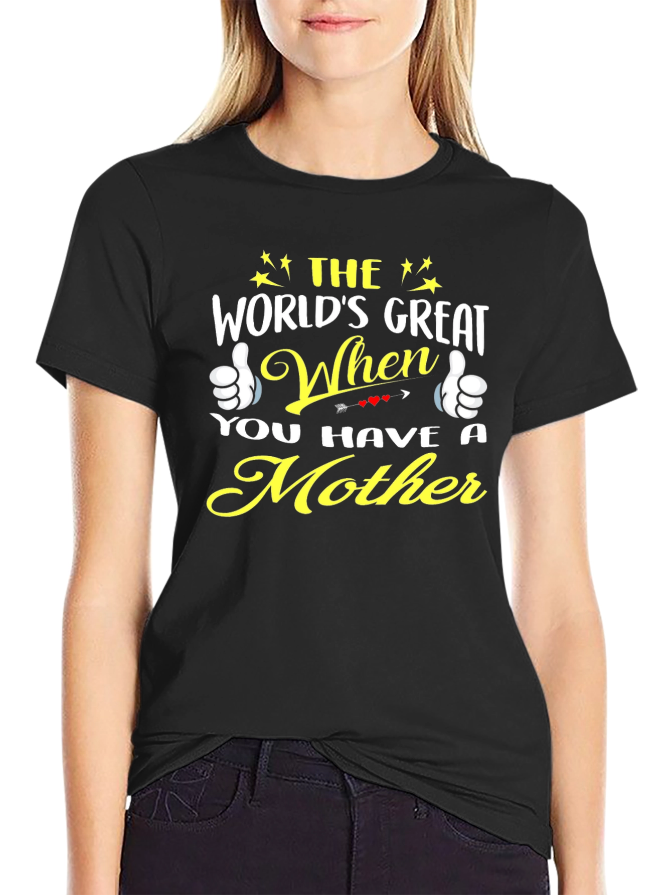 Worlds Great When You Have a Mother T-Shirt
