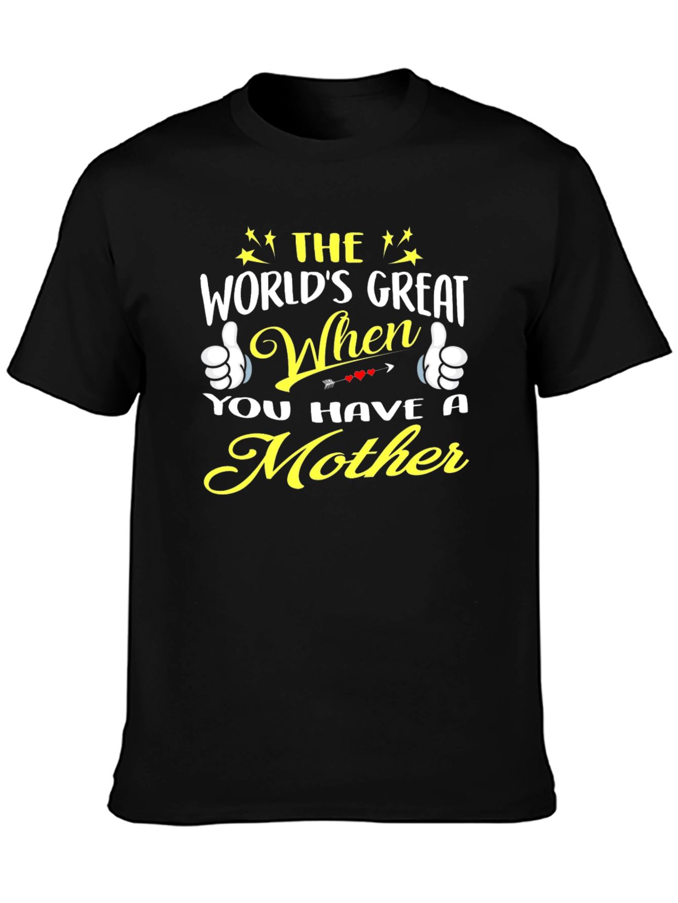 Worlds Great When You Have a Mother T-Shirt